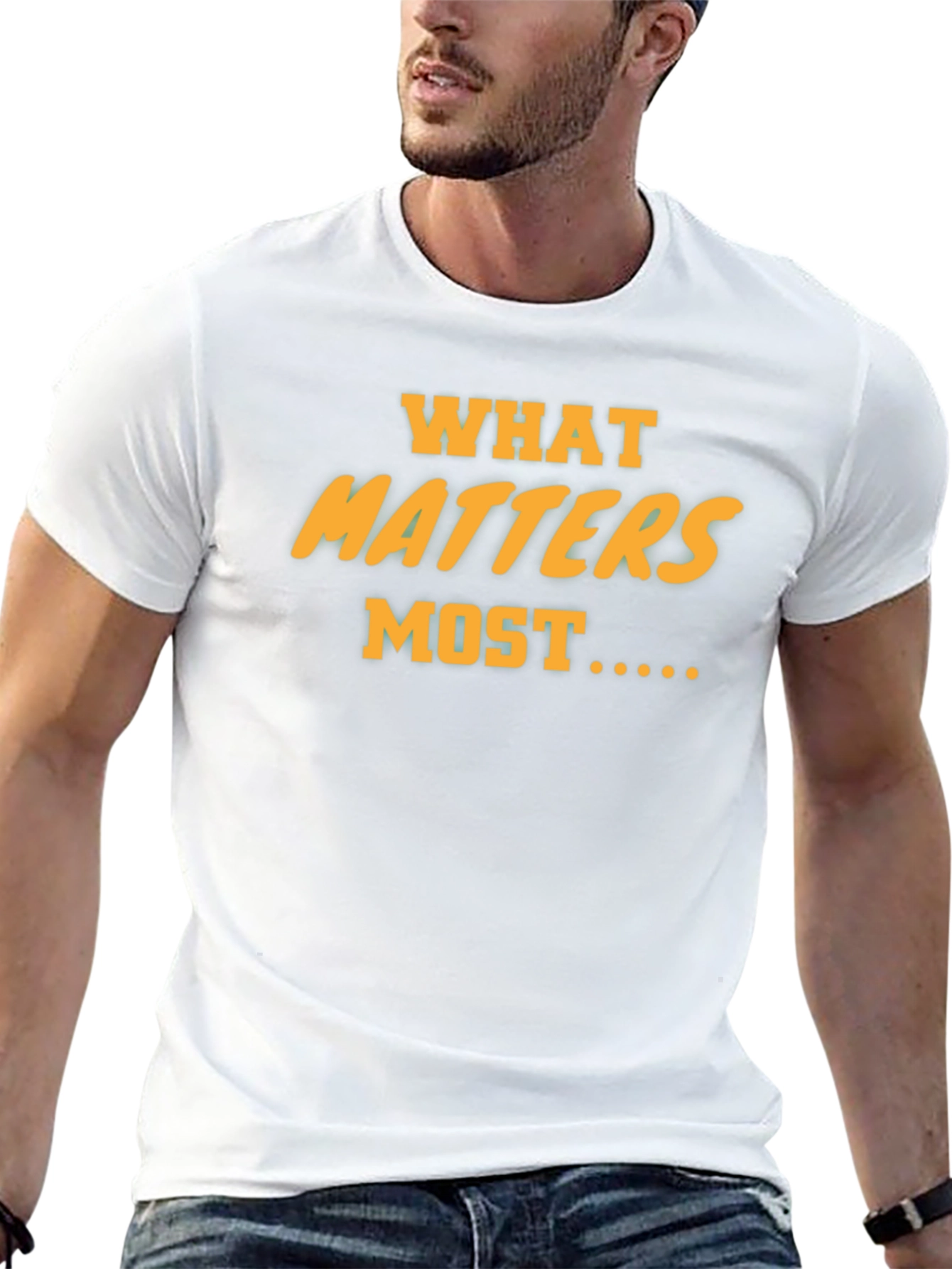 What Matters Most Graphic Tee