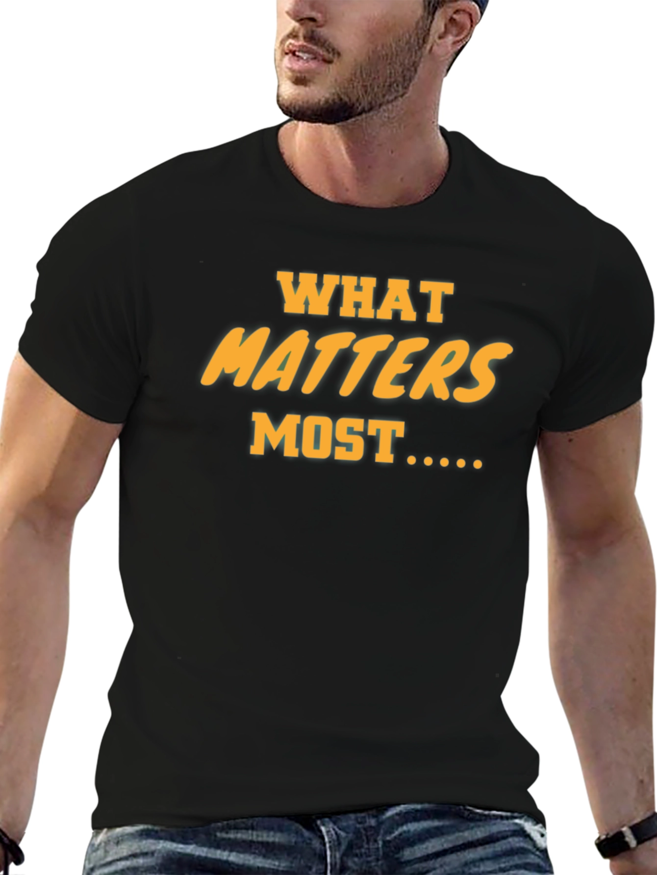 What Matters Most Graphic Tee