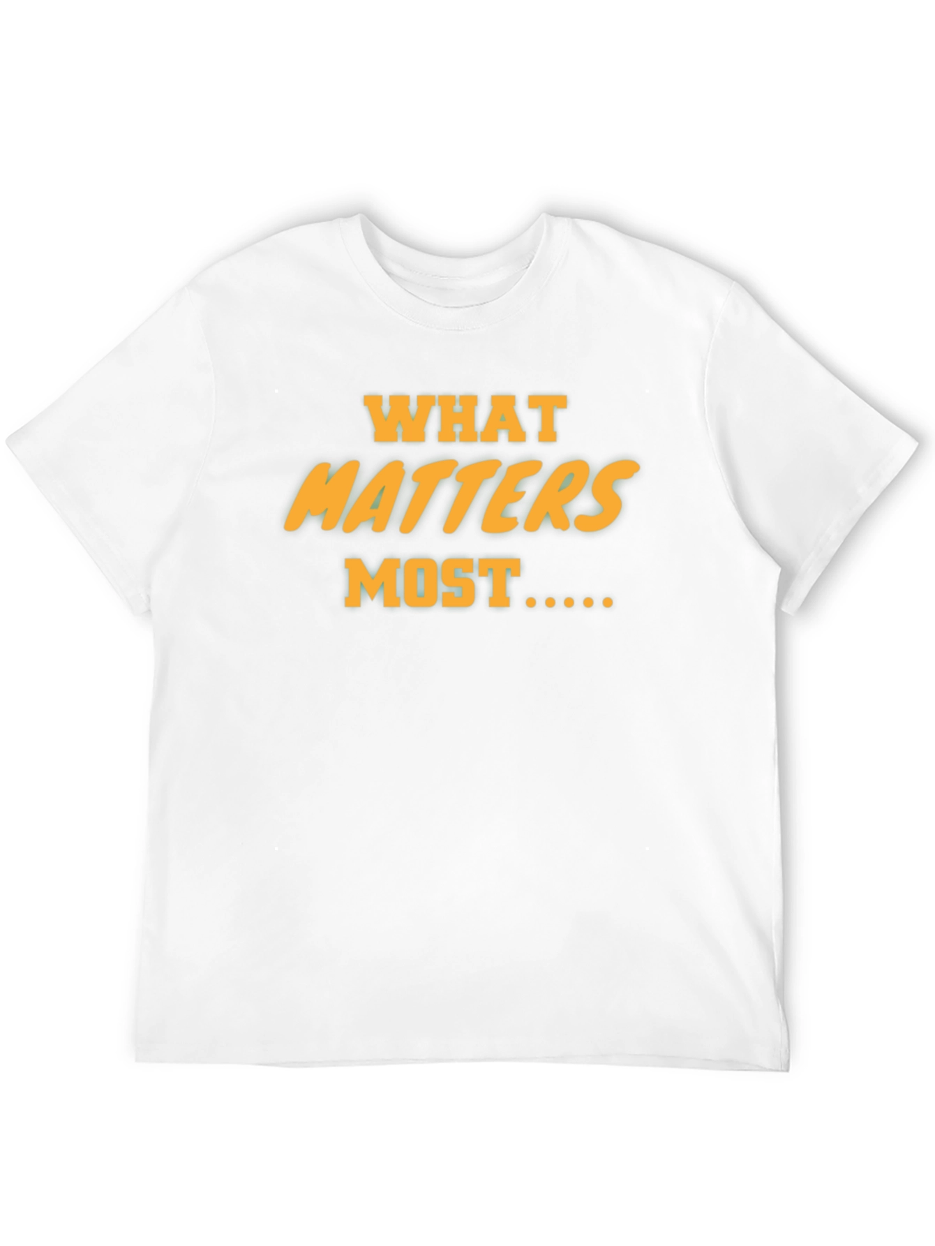 What Matters Most Graphic Tee