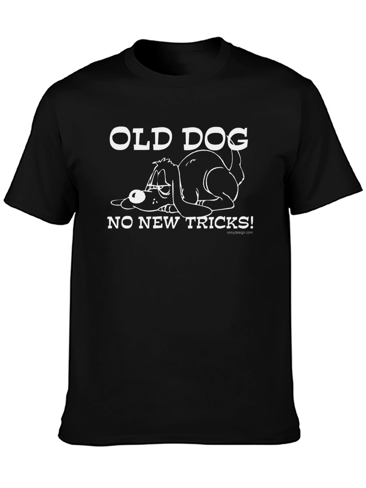 Old Dog No New Tricks! Graphic T-Shirt
