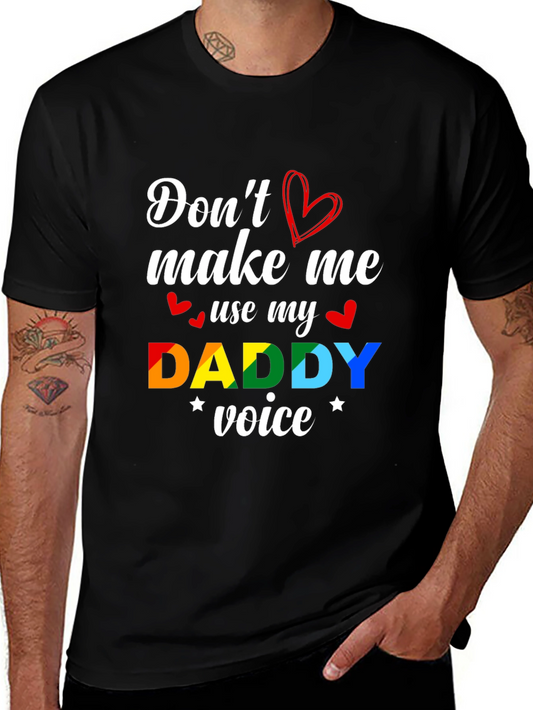 Dont Make Me Use My Daddy Voice T-Shirt