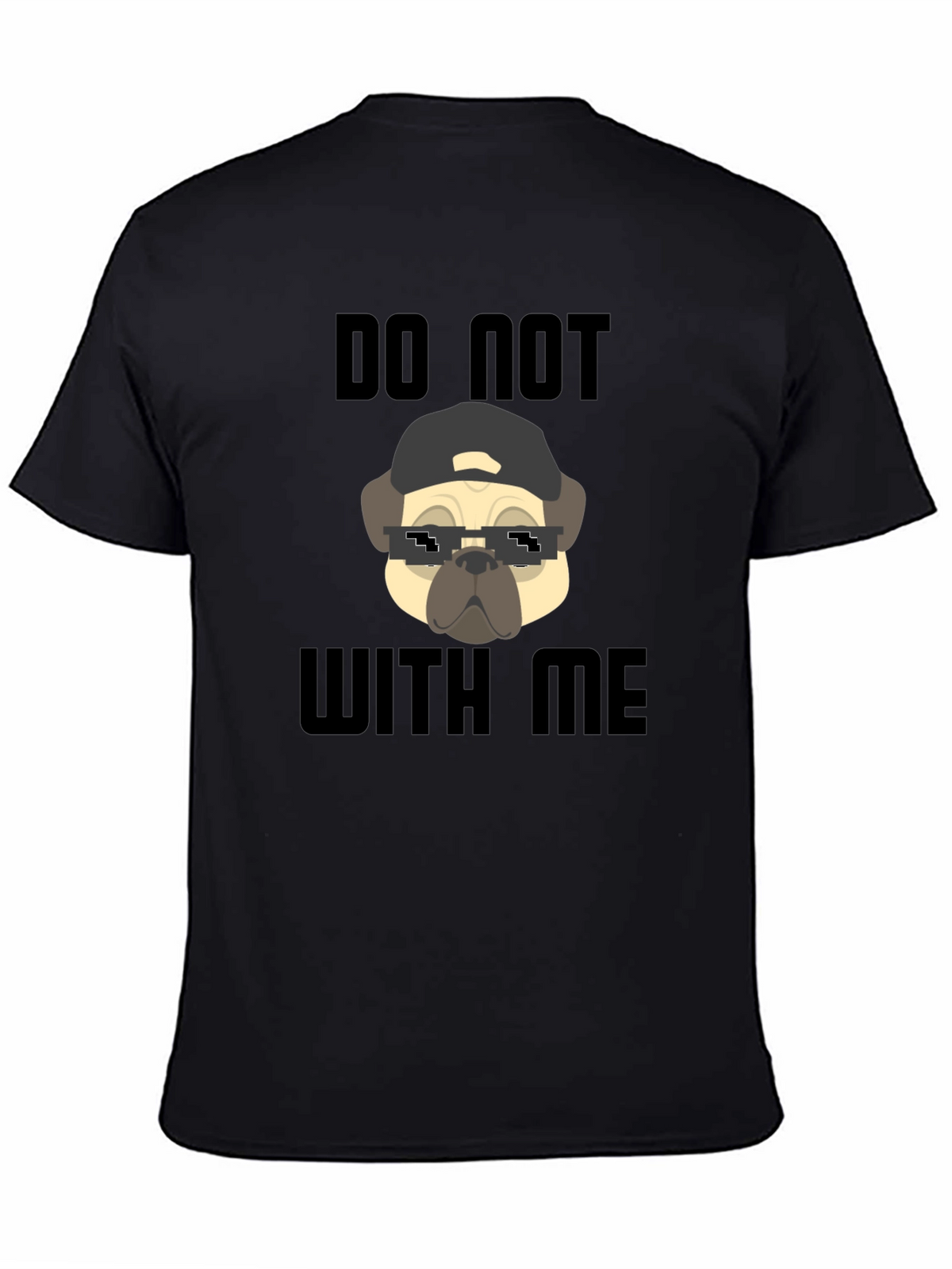 Funny Pug Do Not With Me Black T-Shirt