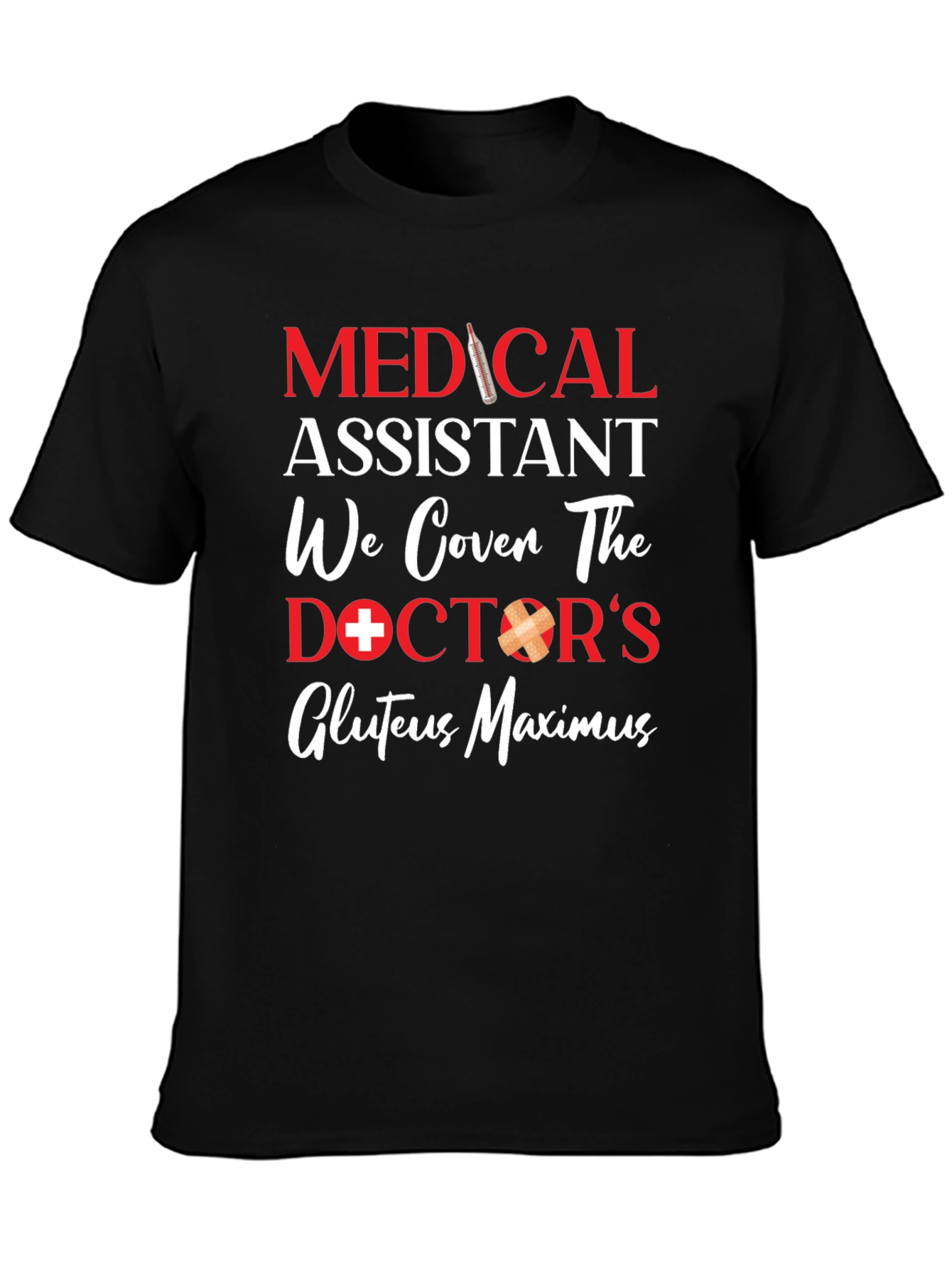 Medical Assistant T-Shirt - Gluteus Maximus