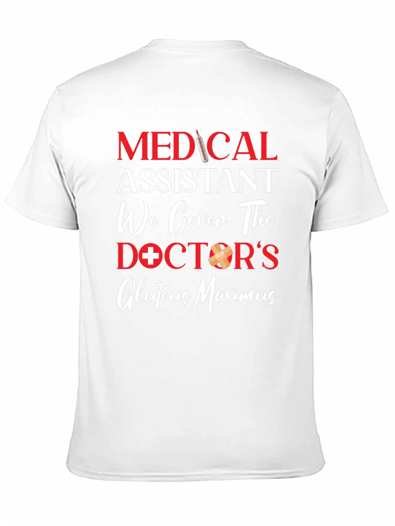 Medical Assistant T-Shirt - Gluteus Maximus