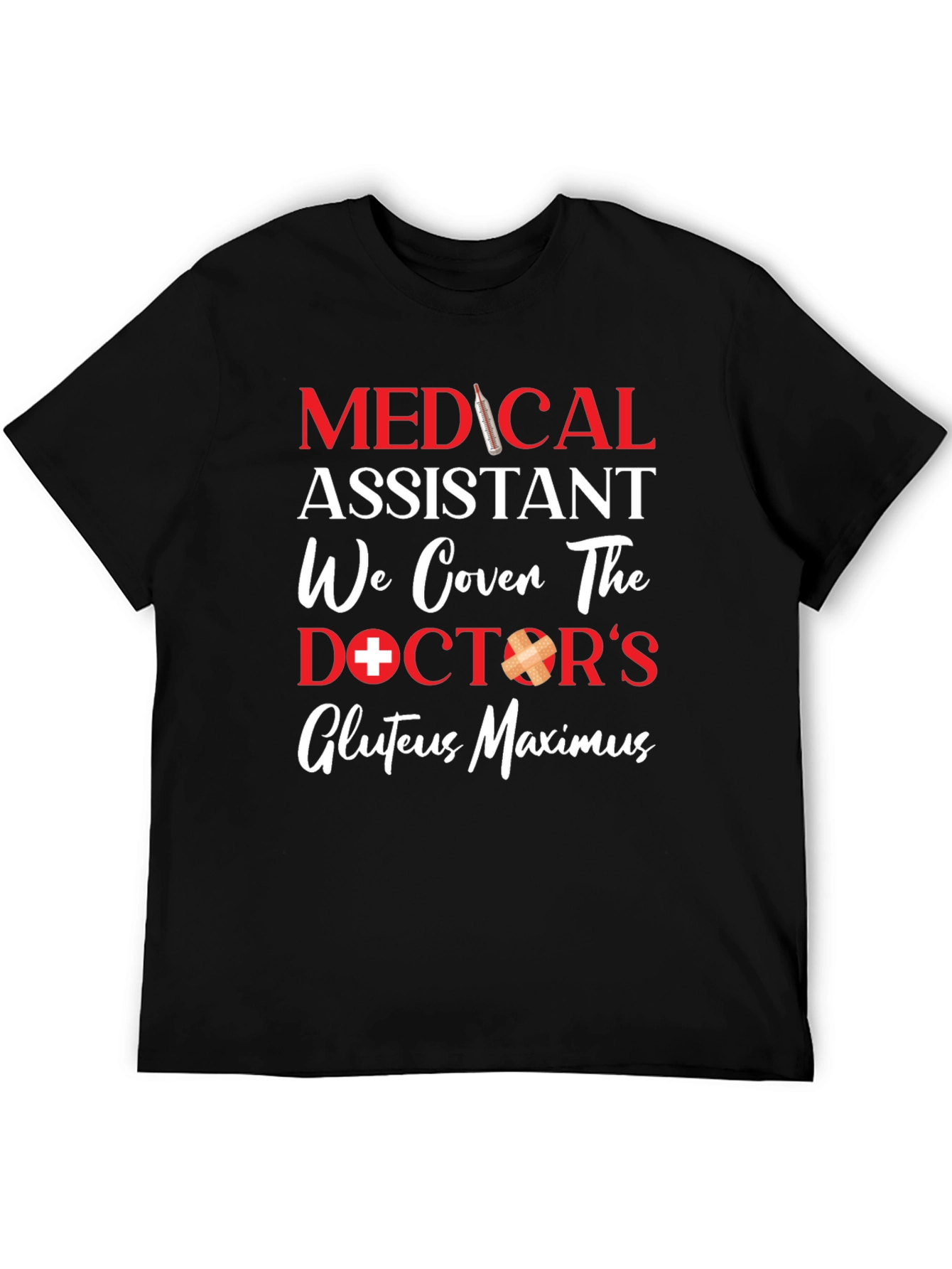 Medical Assistant T-Shirt - Gluteus Maximus