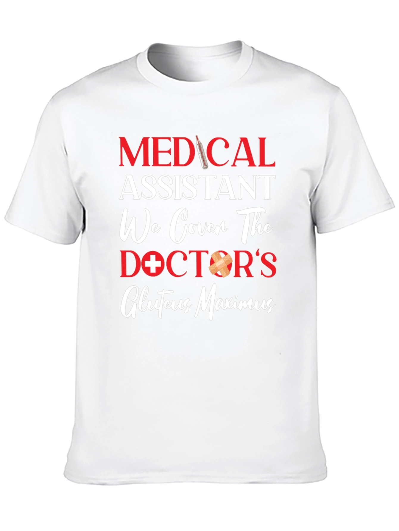 Medical Assistant T-Shirt - Gluteus Maximus
