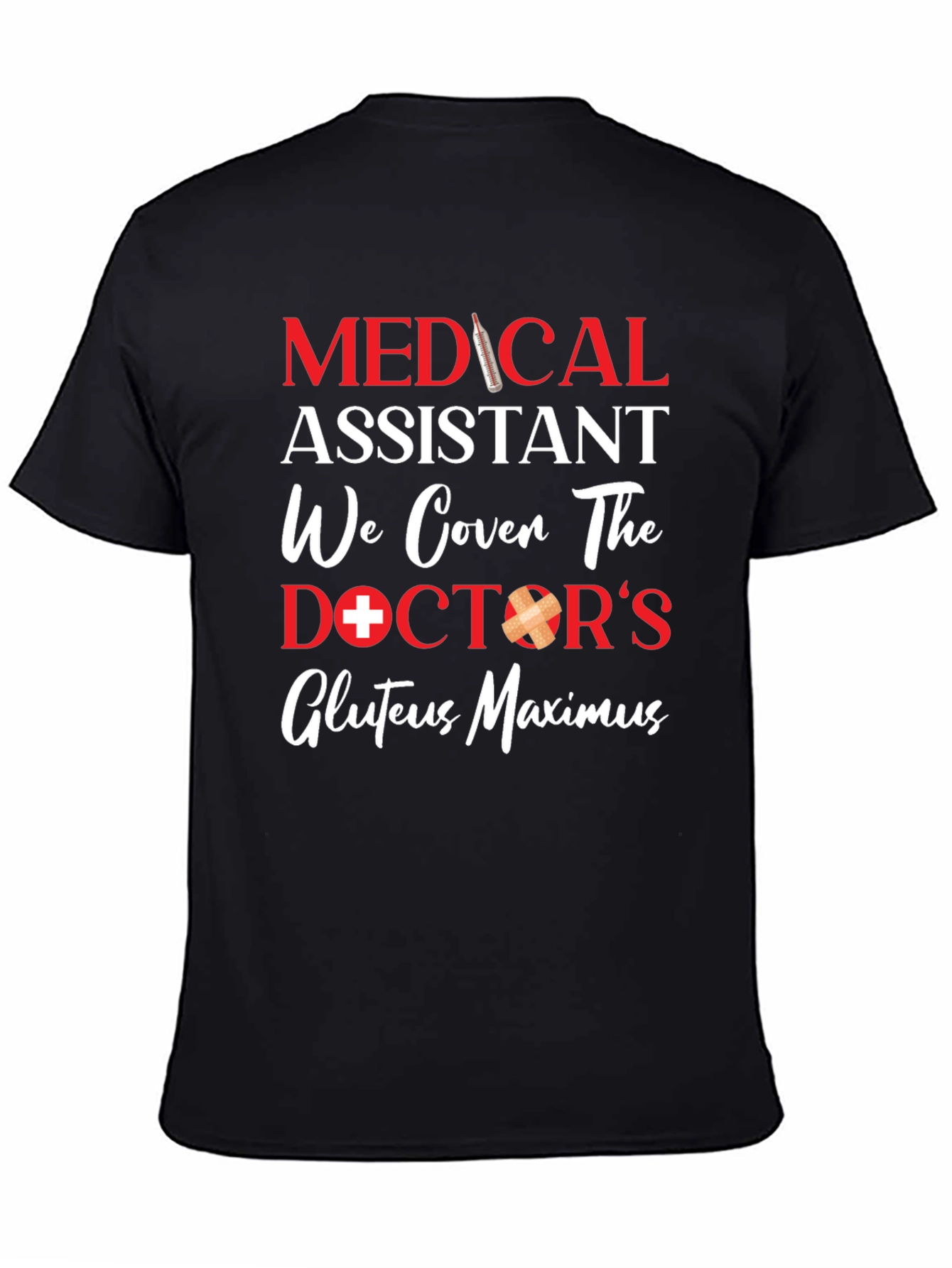 Medical Assistant T-Shirt - Gluteus Maximus