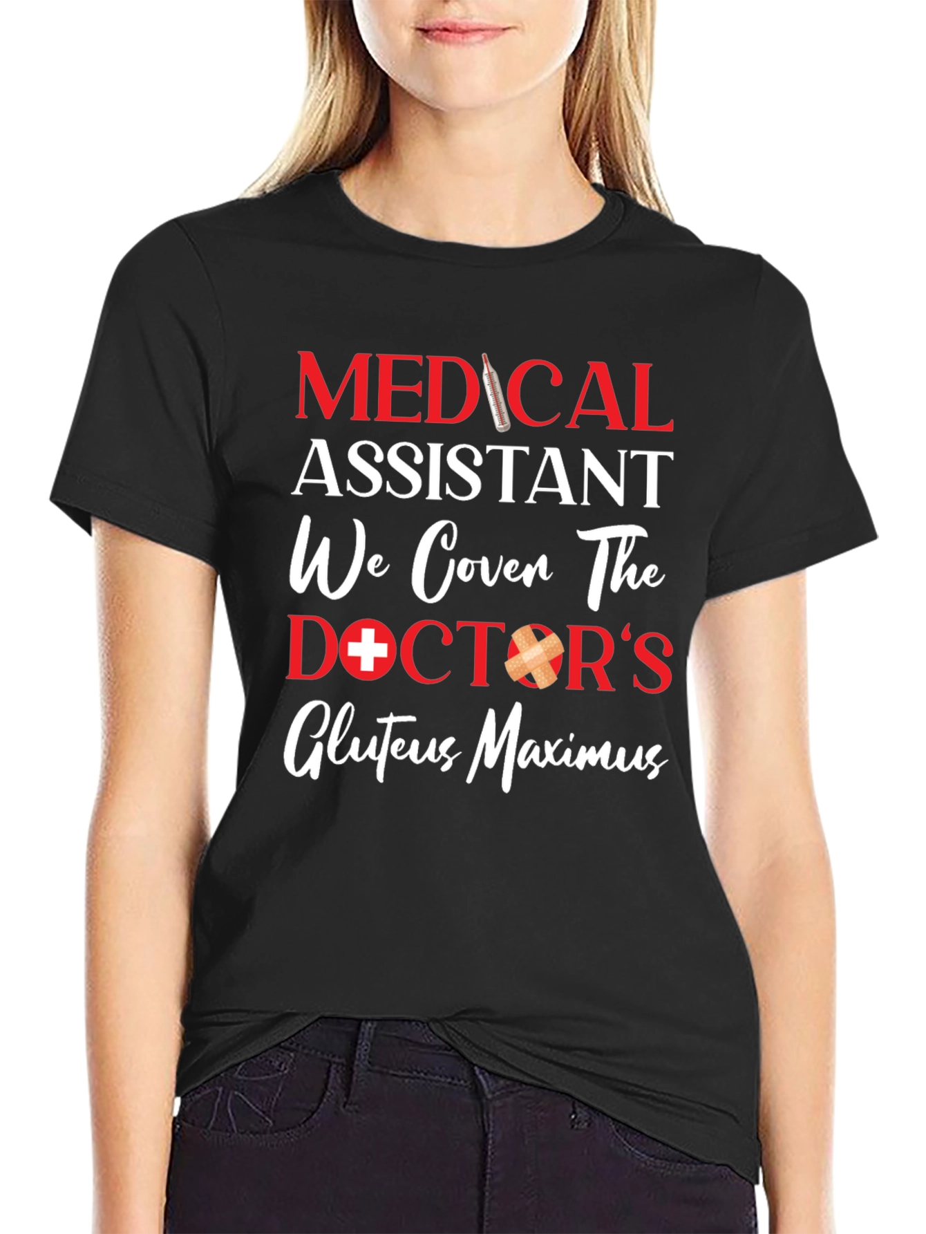 Medical Assistant T-Shirt - Gluteus Maximus