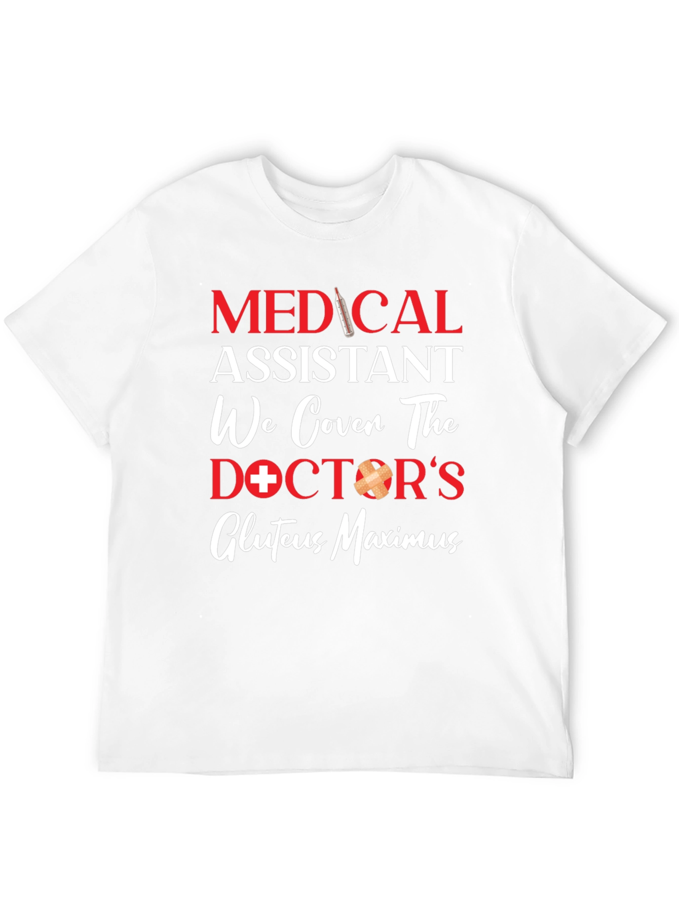 Medical Assistant T-Shirt - Gluteus Maximus