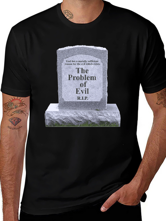 The Problem of Evil T-Shirt - RIP Philosophy Tee