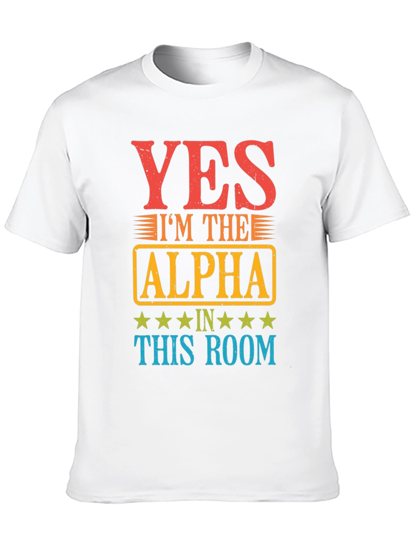 Yes Im the Alpha in This Room T-Shirt