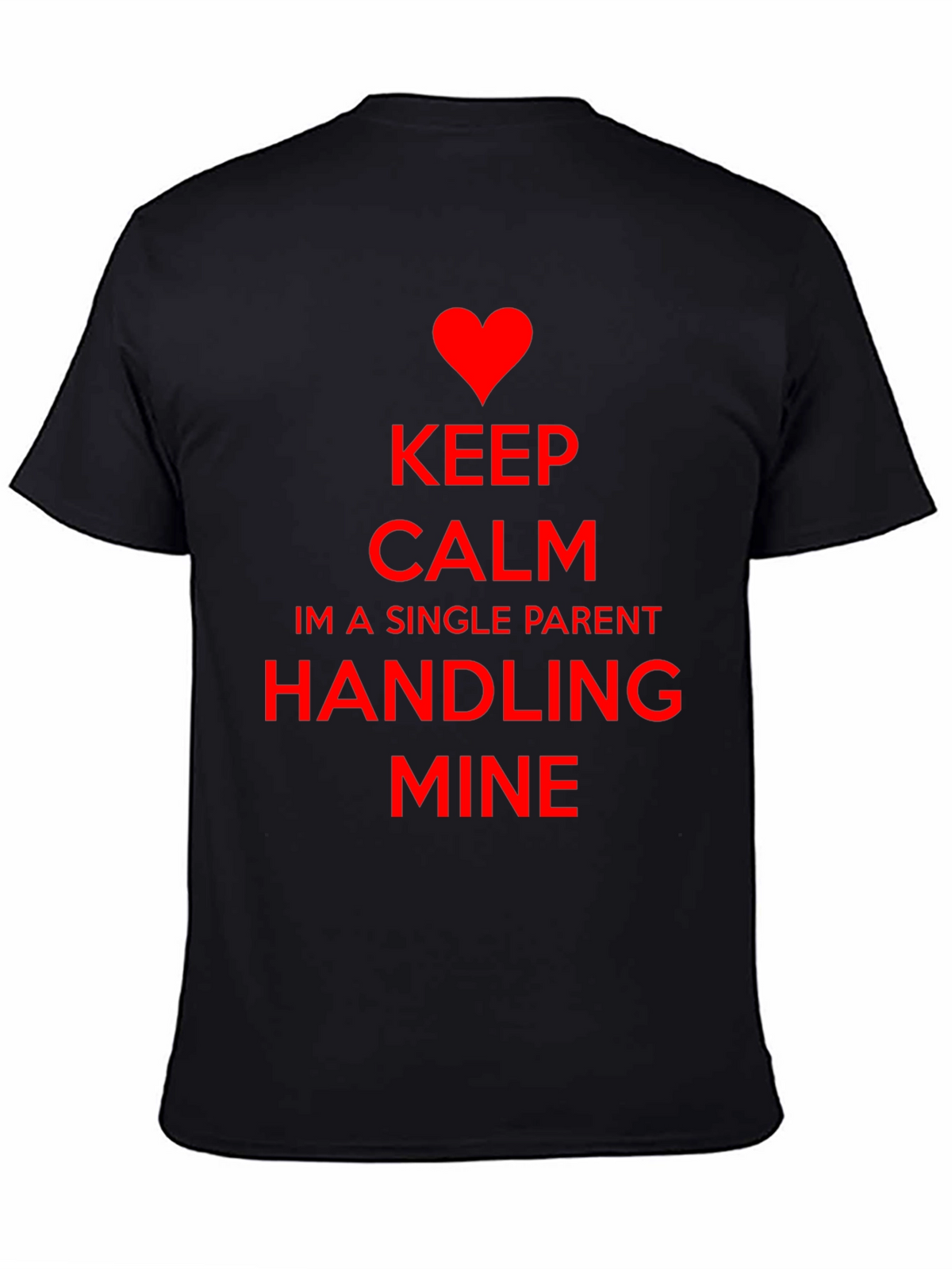 Keep Calm Single Parent T-Shirt
