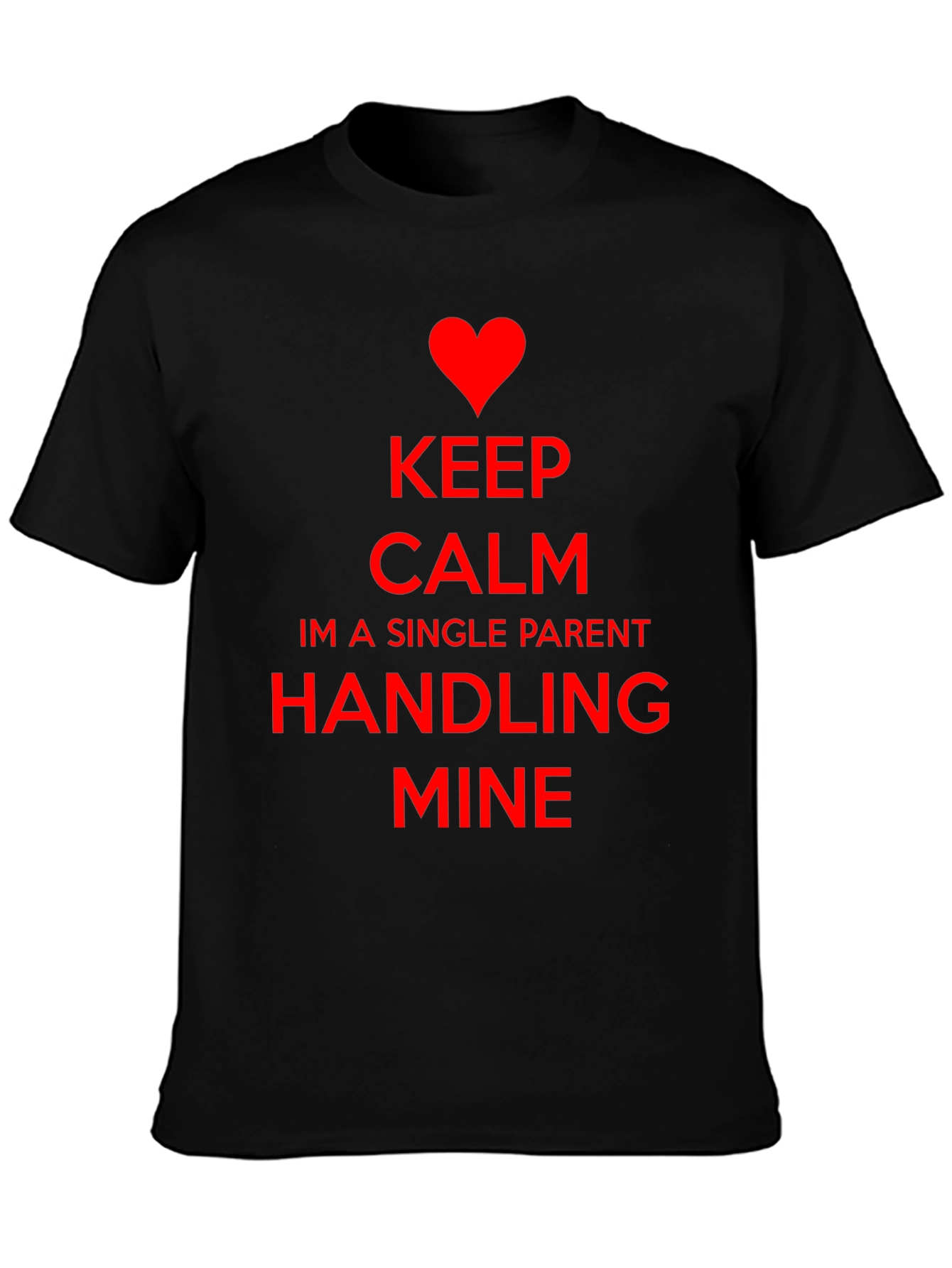 Keep Calm Single Parent T-Shirt
