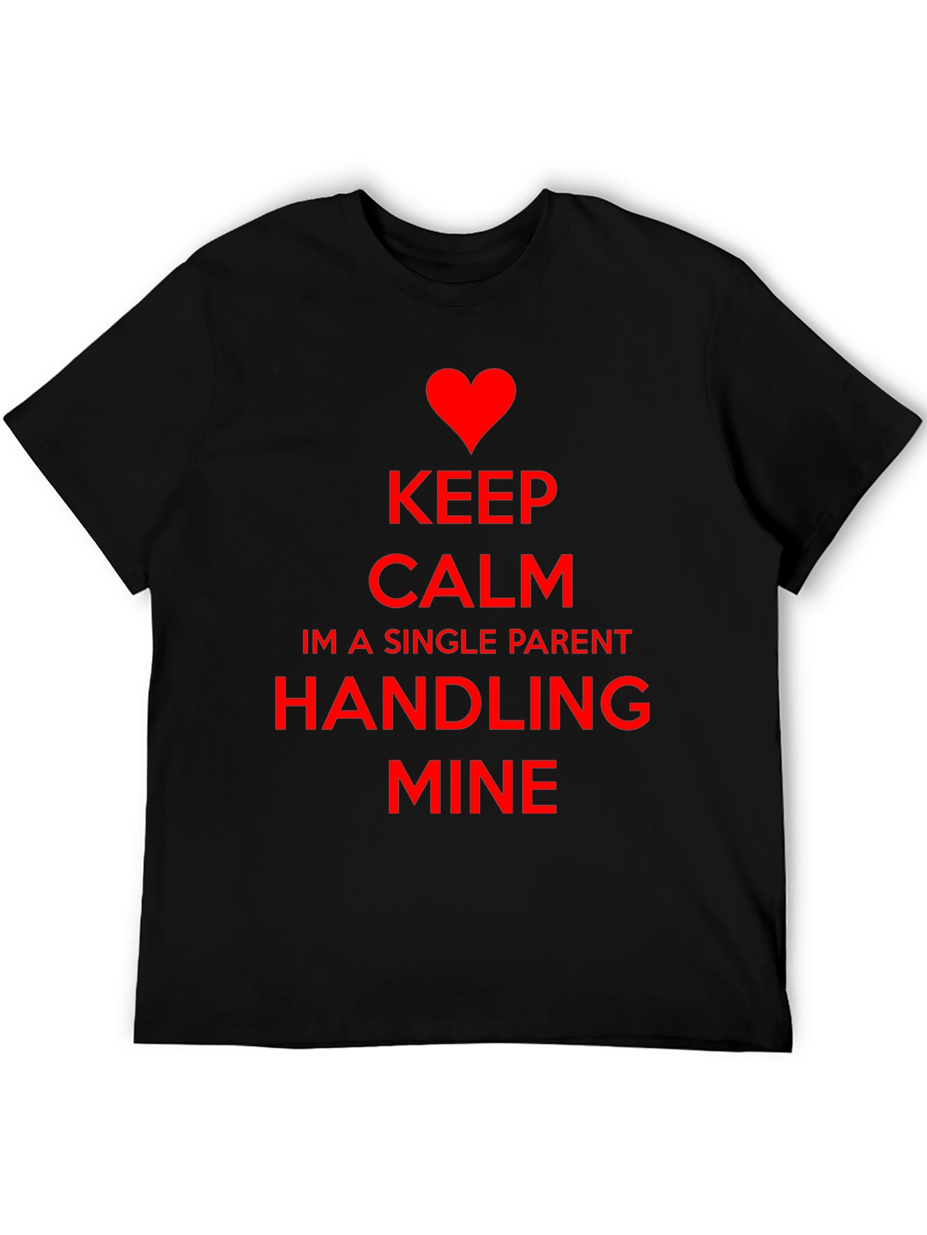 Keep Calm Single Parent T-Shirt