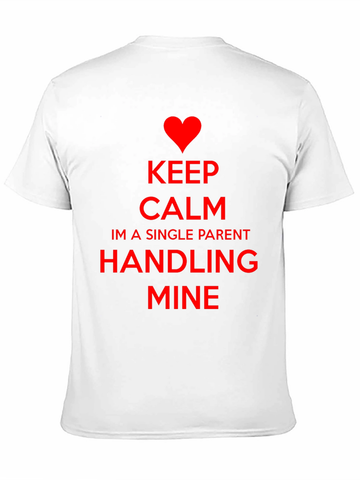 Keep Calm Single Parent T-Shirt