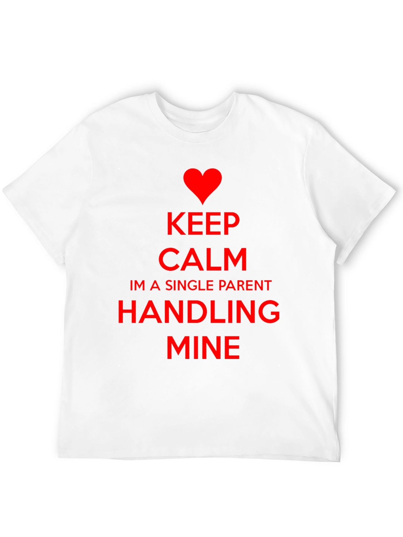 Keep Calm Single Parent T-Shirt