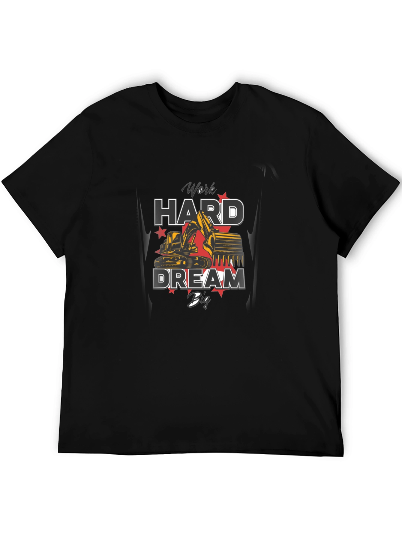 Work Hard Dream Big Excavator Graphic T-Shirt