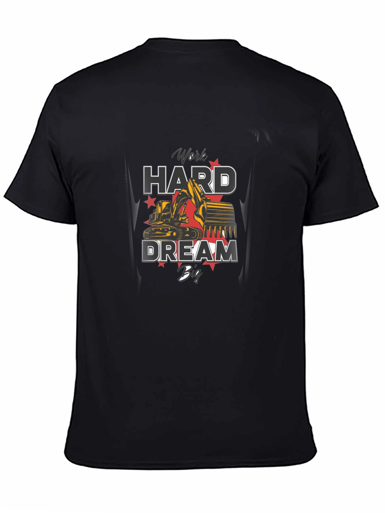 Work Hard Dream Big Excavator Graphic T-Shirt
