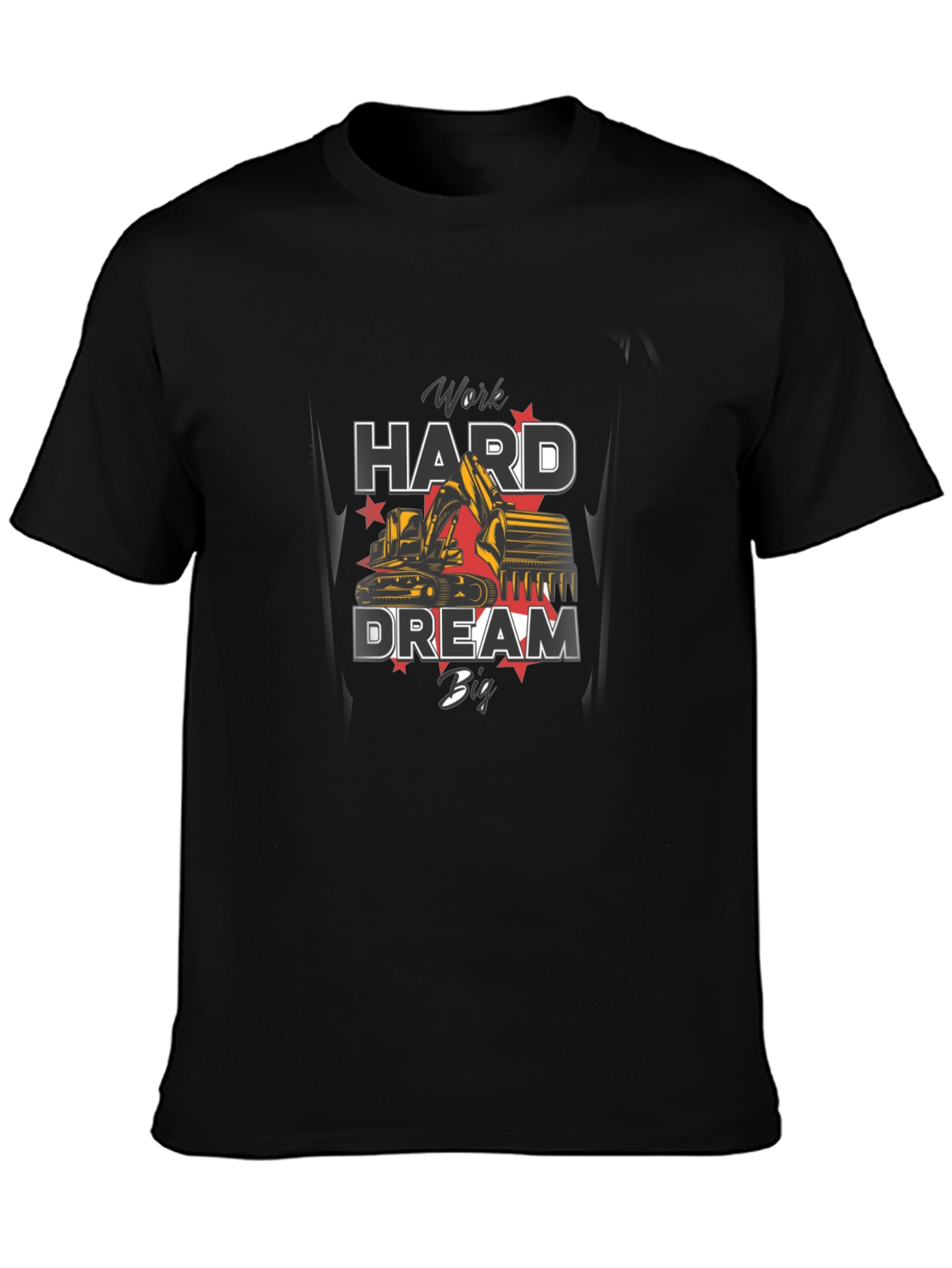 Work Hard Dream Big Excavator Graphic T-Shirt