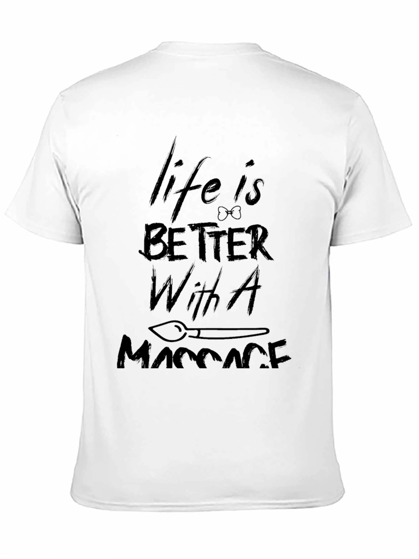 Life is Better With A Massage T-Shirt