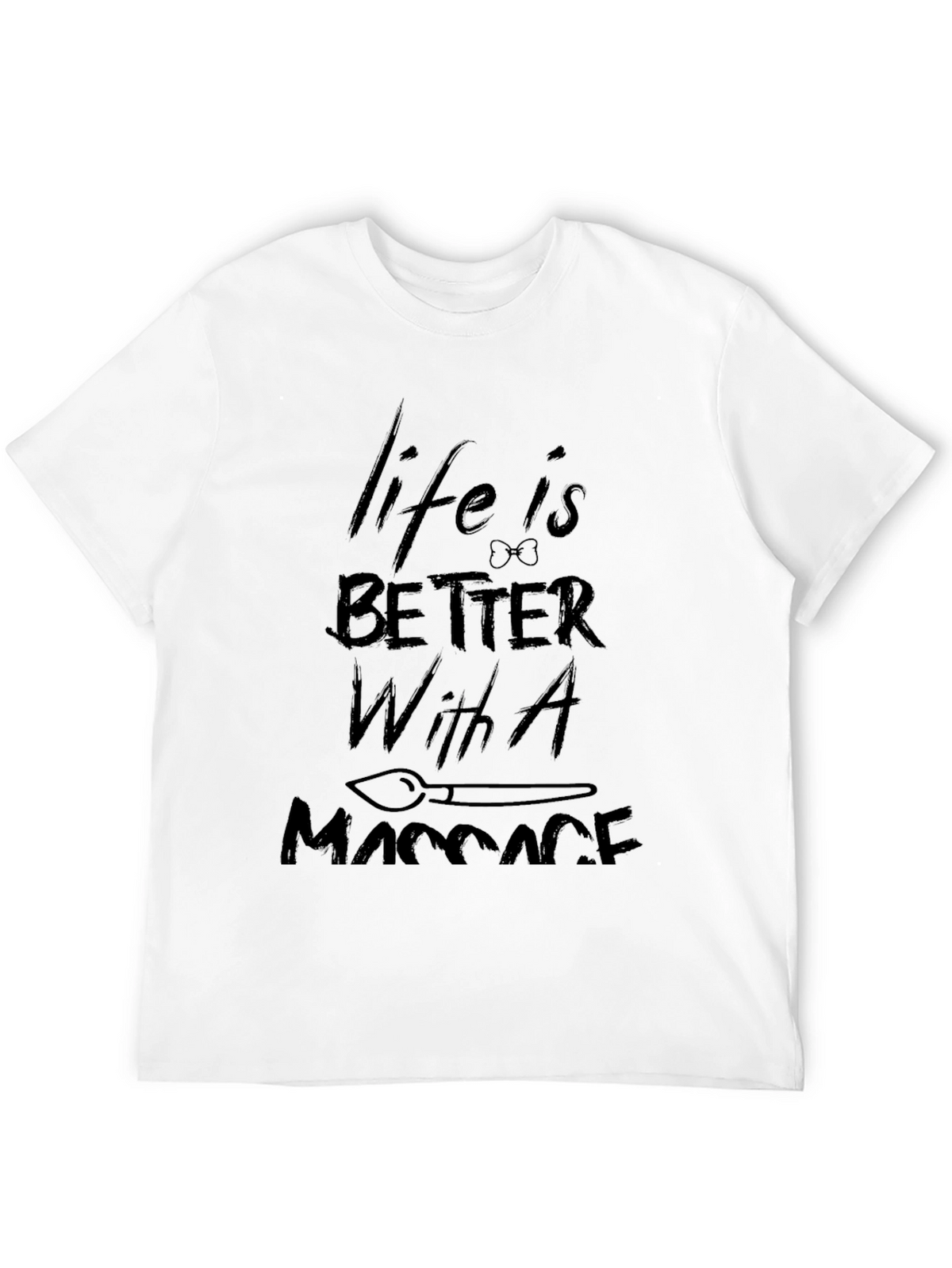 Life is Better With A Massage T-Shirt
