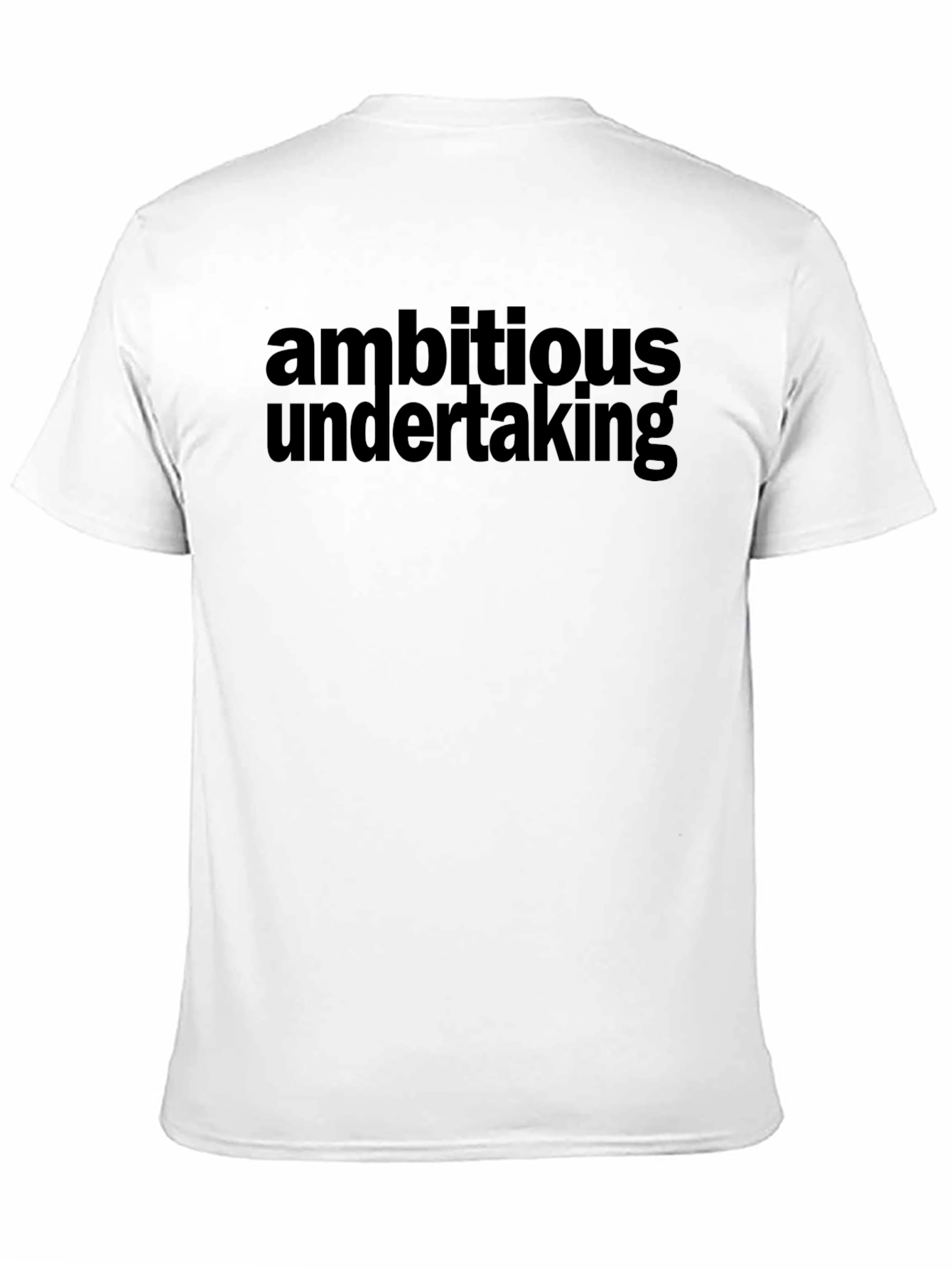 Ambitious Undertaking Graphic T-Shirt