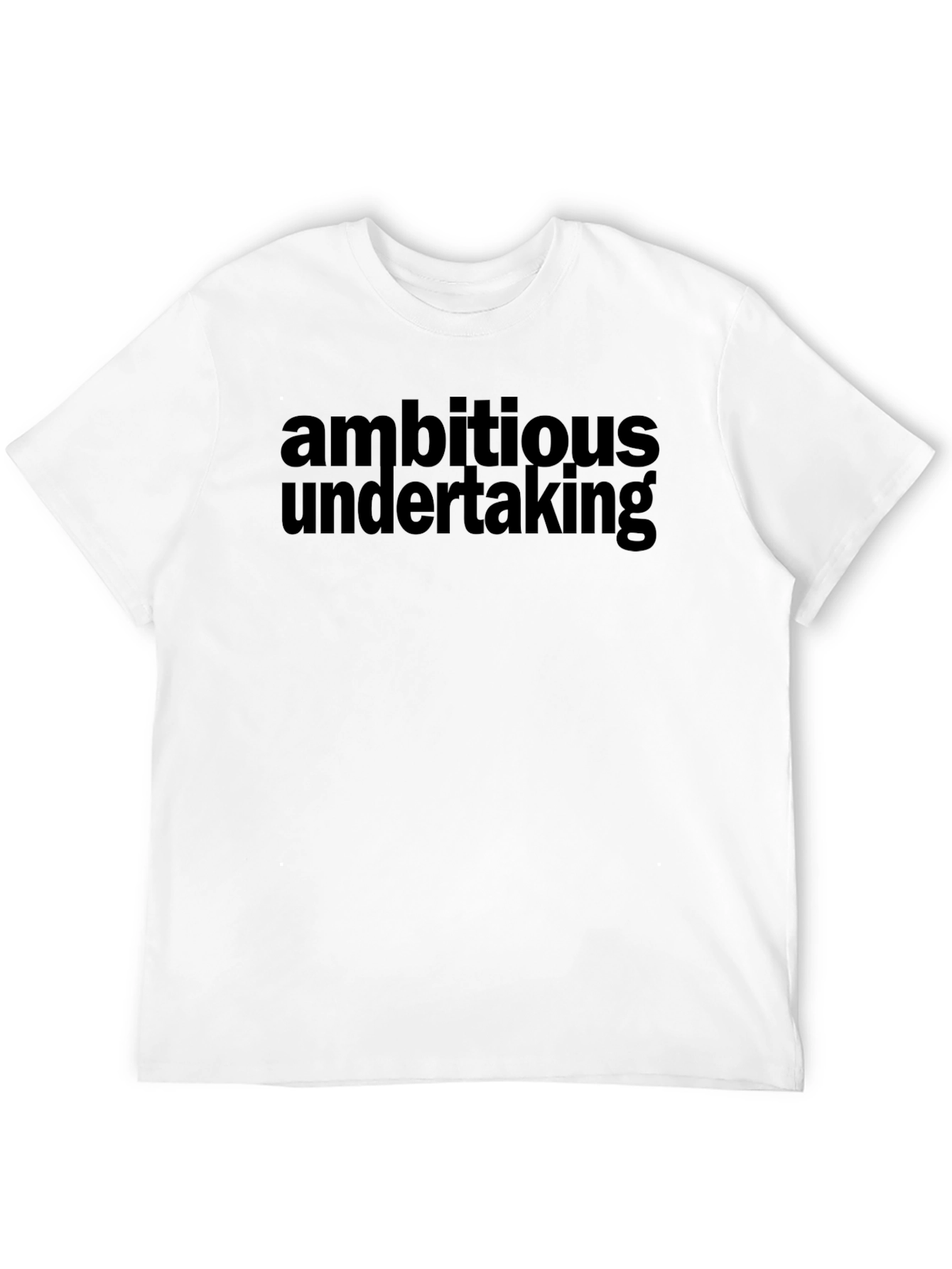 Ambitious Undertaking Graphic T-Shirt