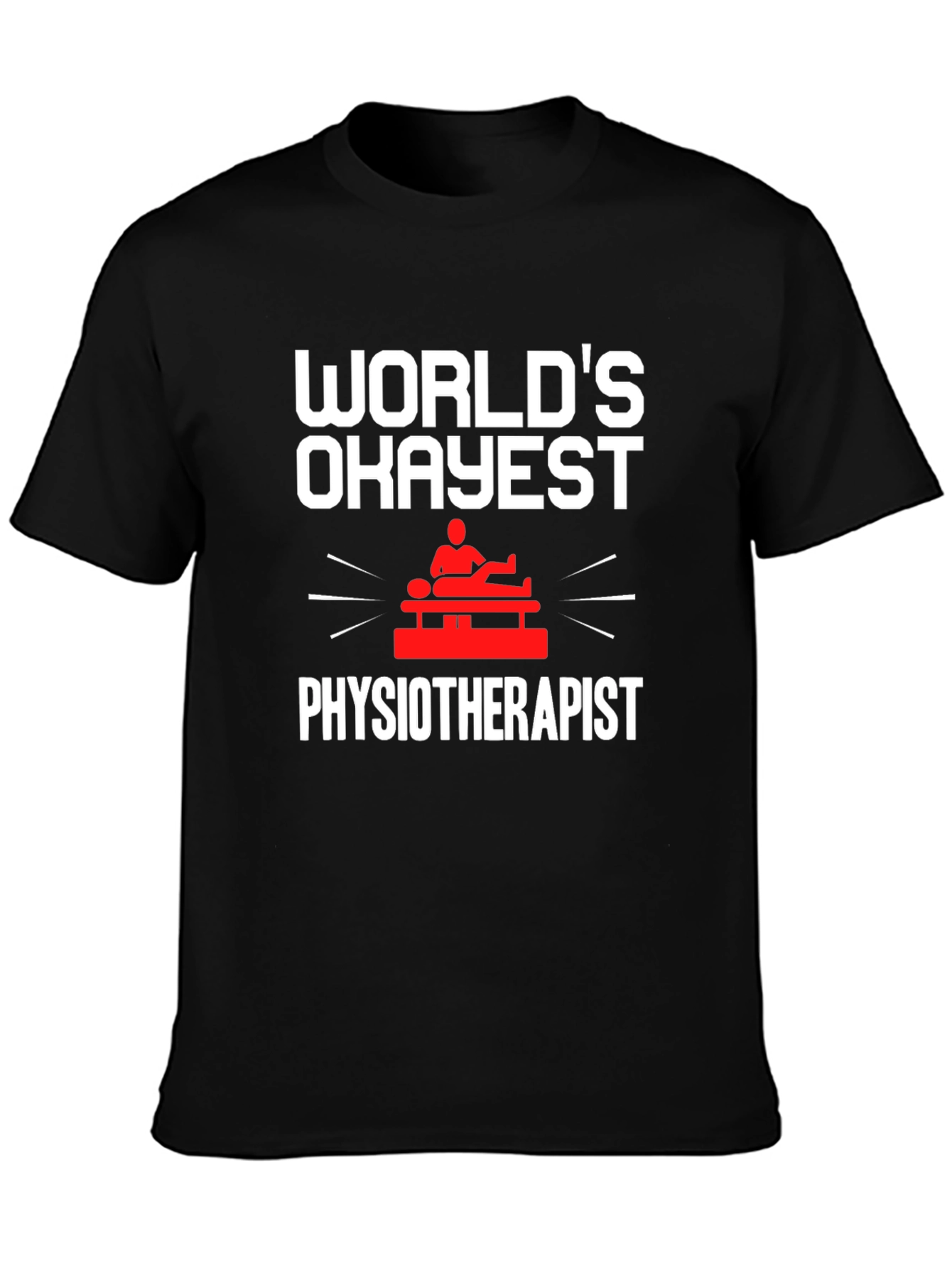 Worlds Okayest Physiotherapist T-Shirt