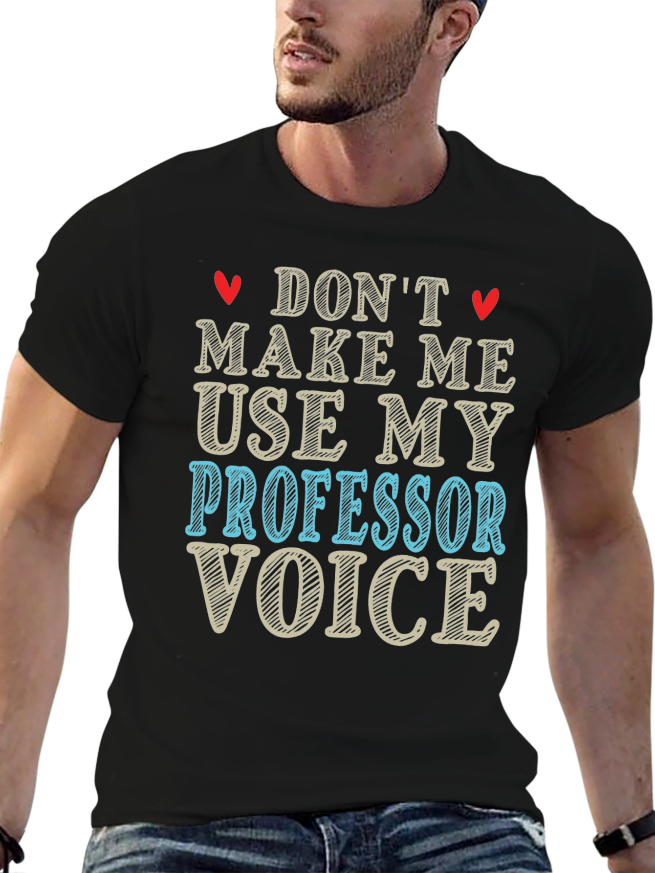 Dont Make Me Use My Professor Voice T-Shirt