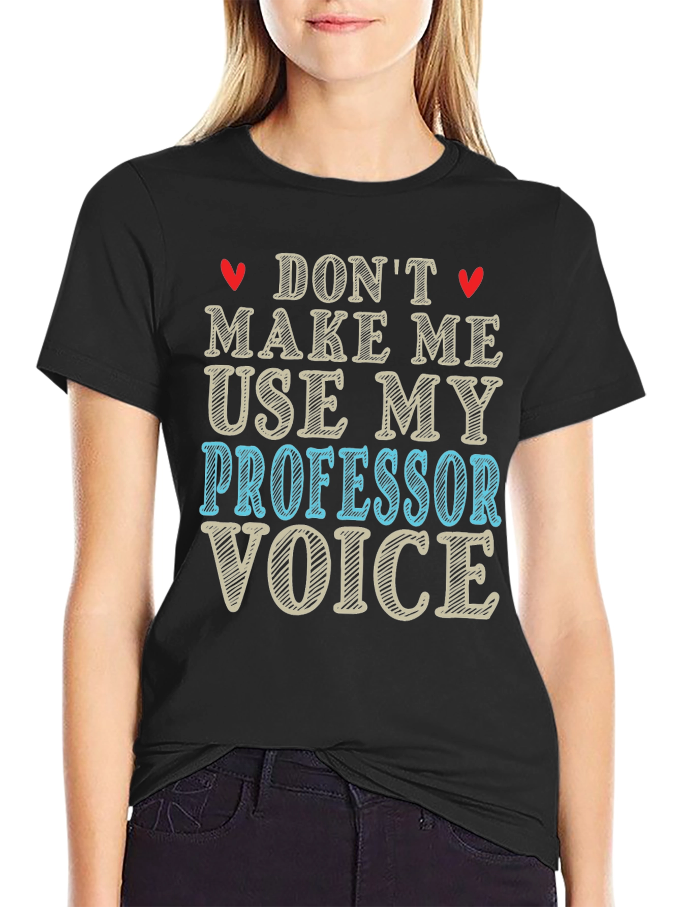 Dont Make Me Use My Professor Voice T-Shirt