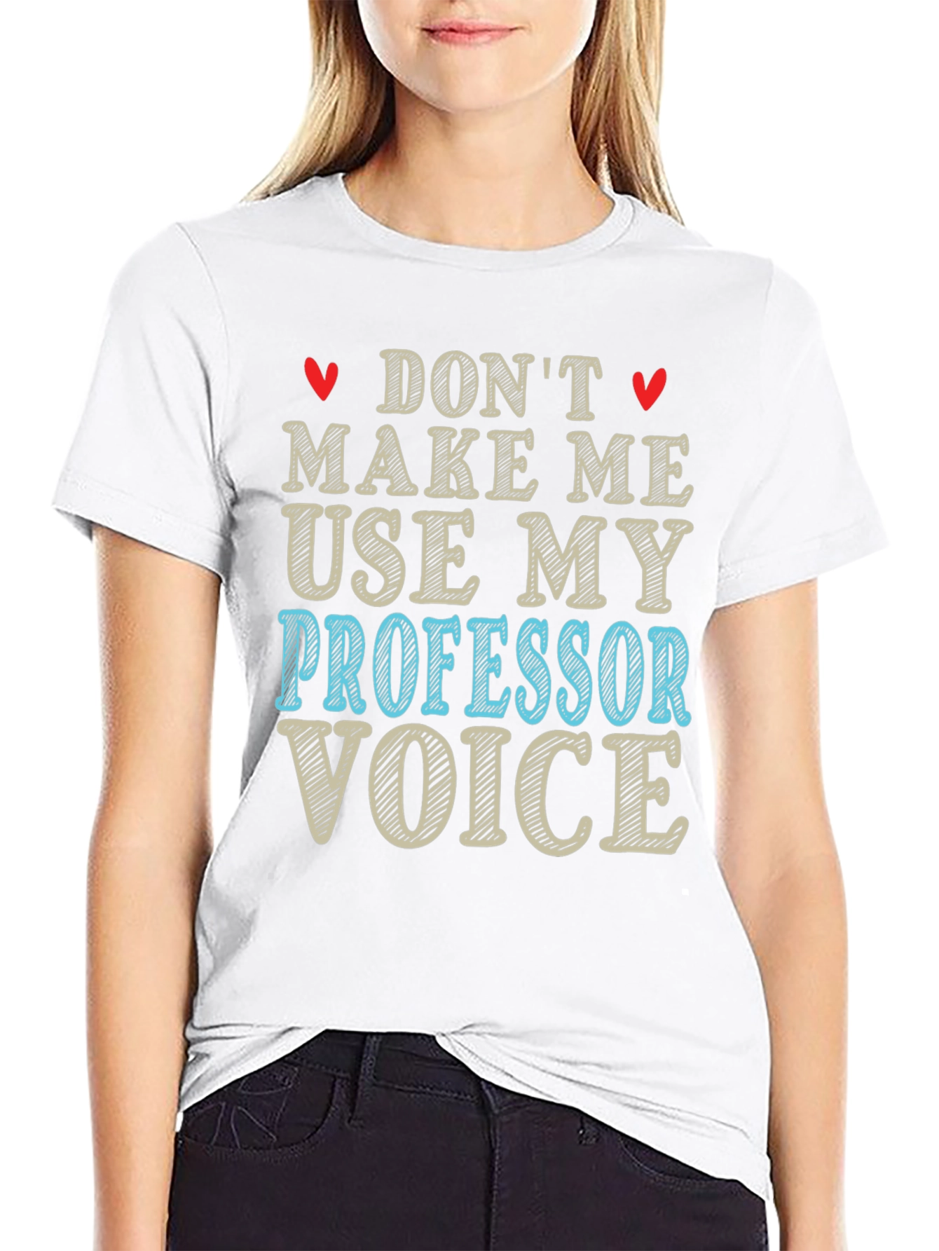 Dont Make Me Use My Professor Voice T-Shirt
