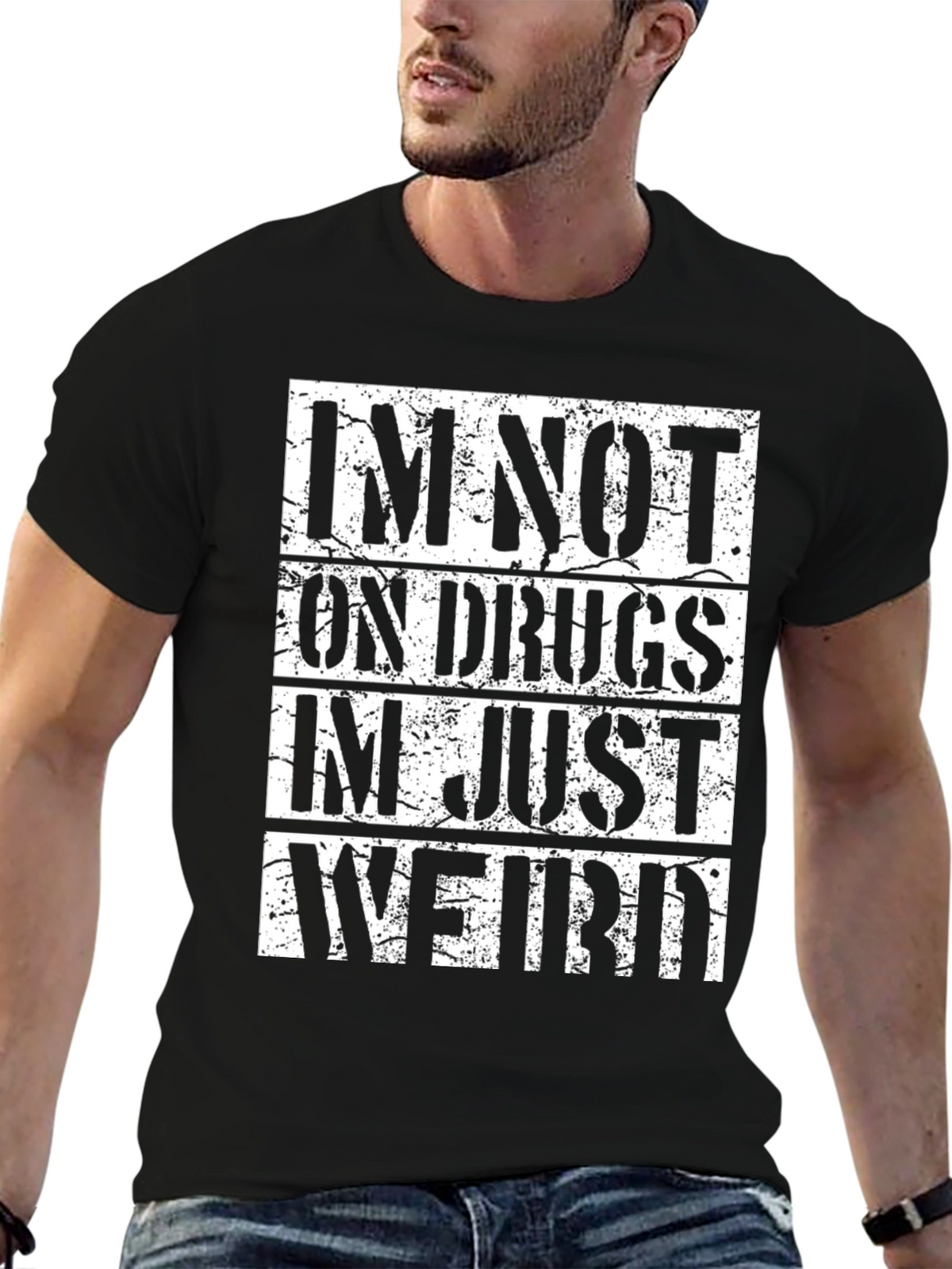 Im Not On Drugs Im Just Weird T-Shirt