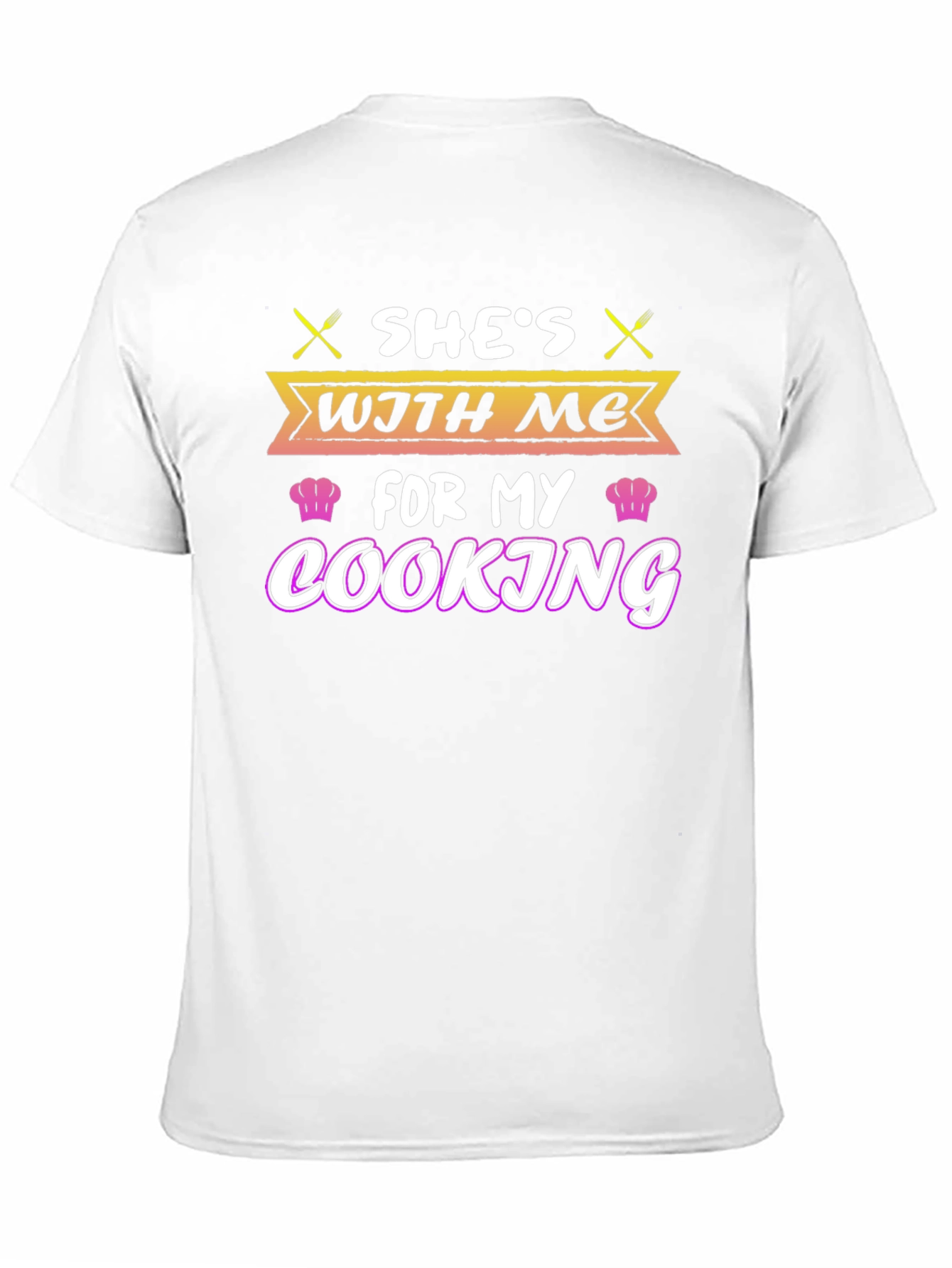 Shes With Me For My Cooking T-Shirt