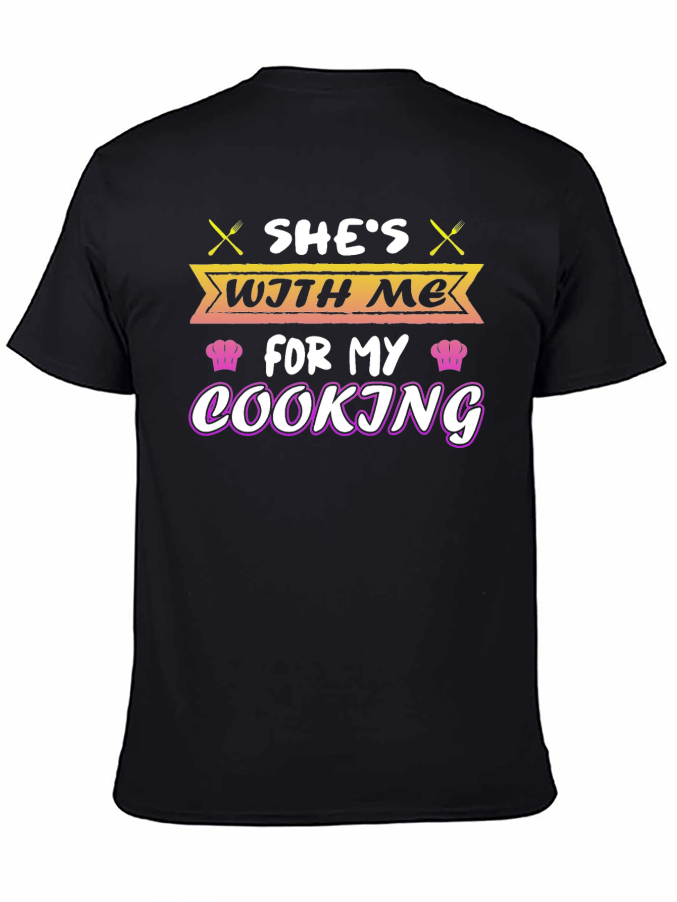 Shes With Me For My Cooking T-Shirt