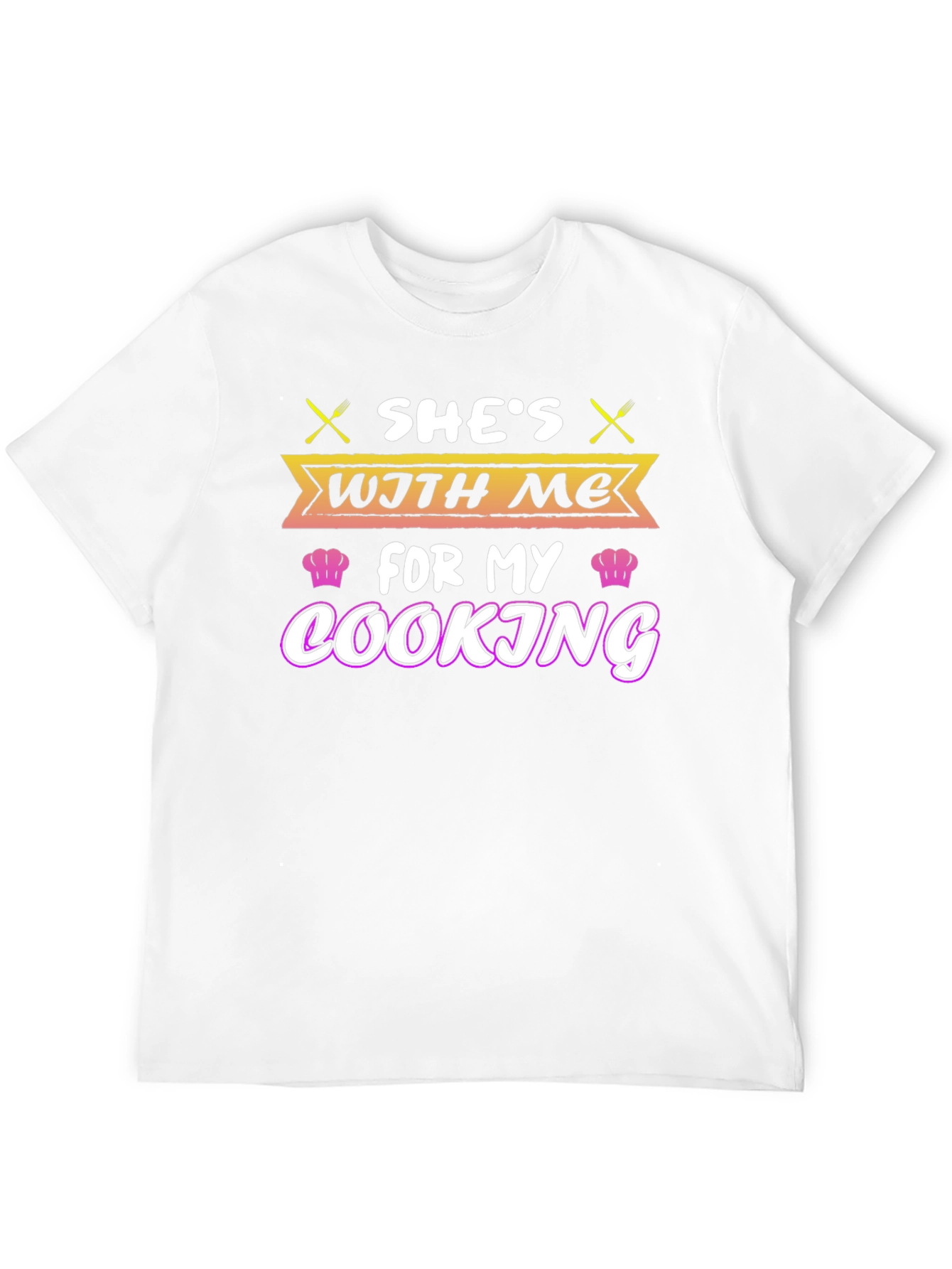 Shes With Me For My Cooking T-Shirt