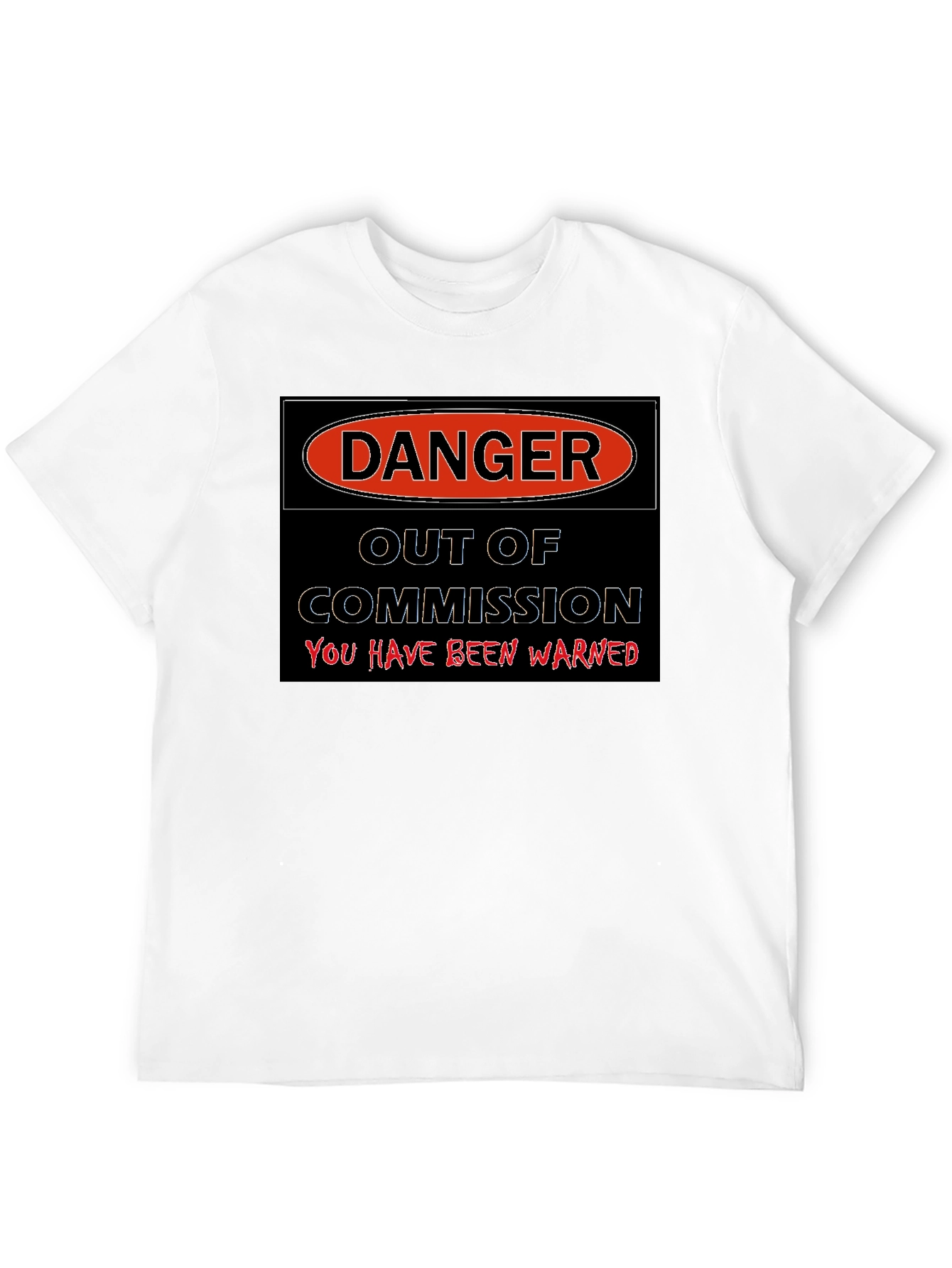 Danger Out of Commission Warning T-Shirt