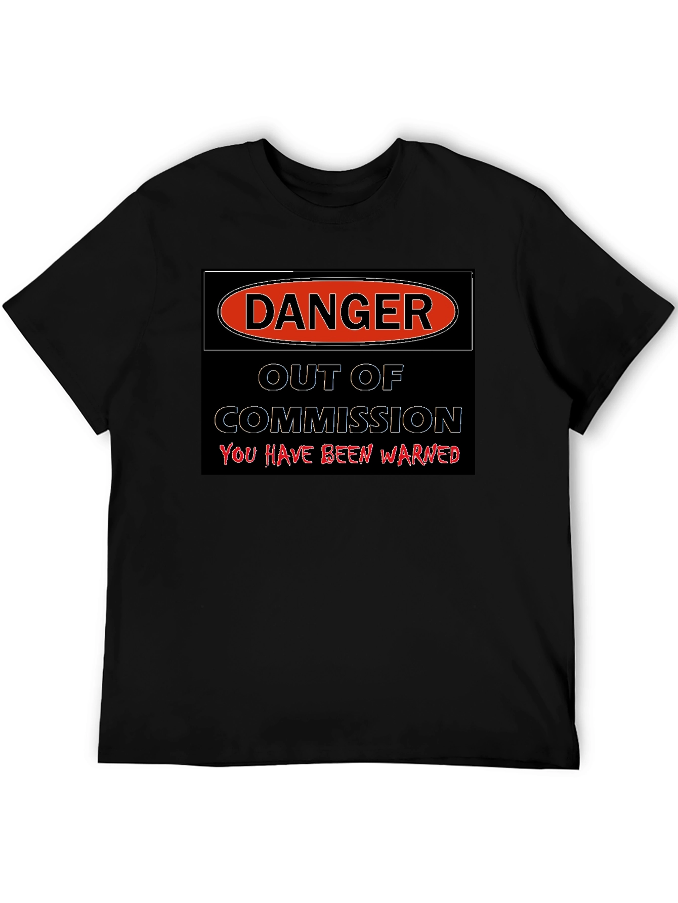 Danger Out of Commission Warning T-Shirt