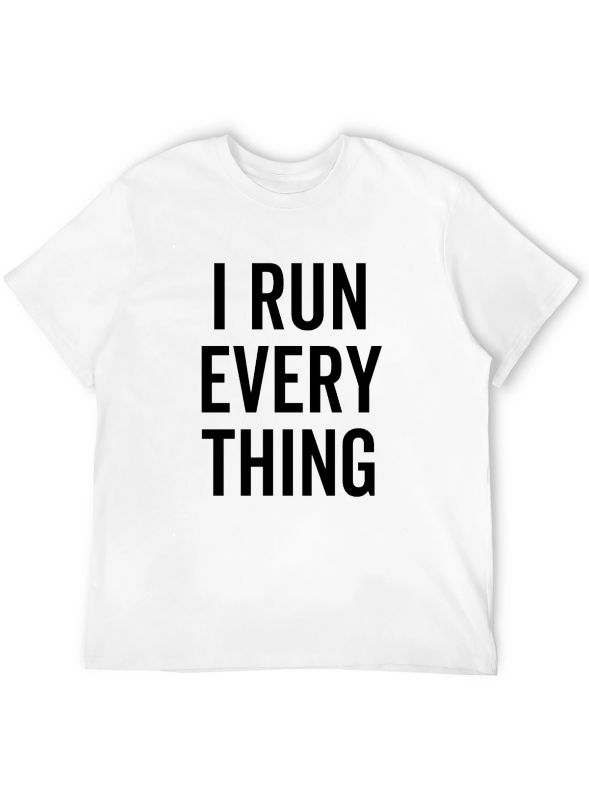 I Run Everything T-Shirt - Black Cotton Blend