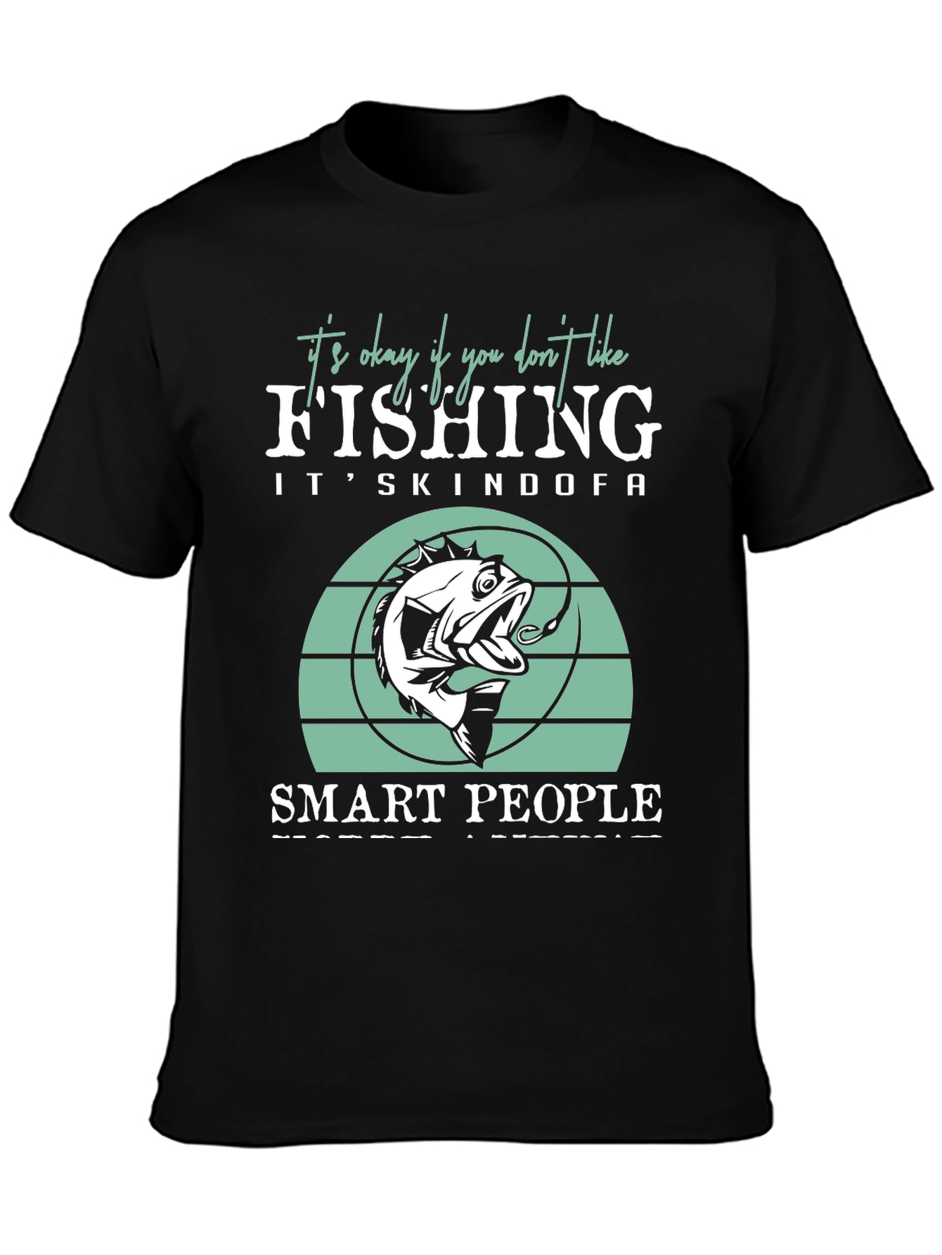 Funny Fishing T-Shirt - Smart People Fish!
