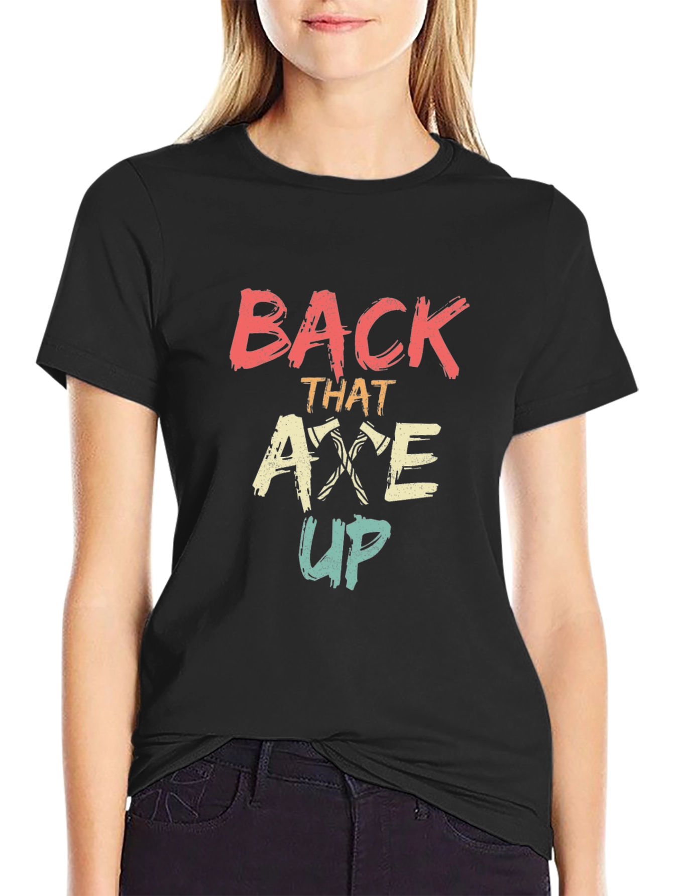 Back That Axe Up Graphic Tee