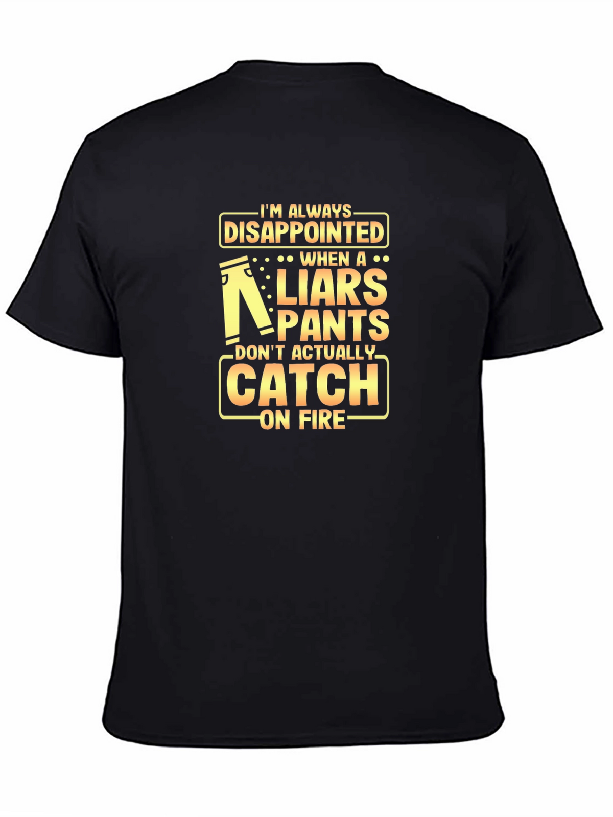Disappointed Liars Pants On Fire Graphic Tee