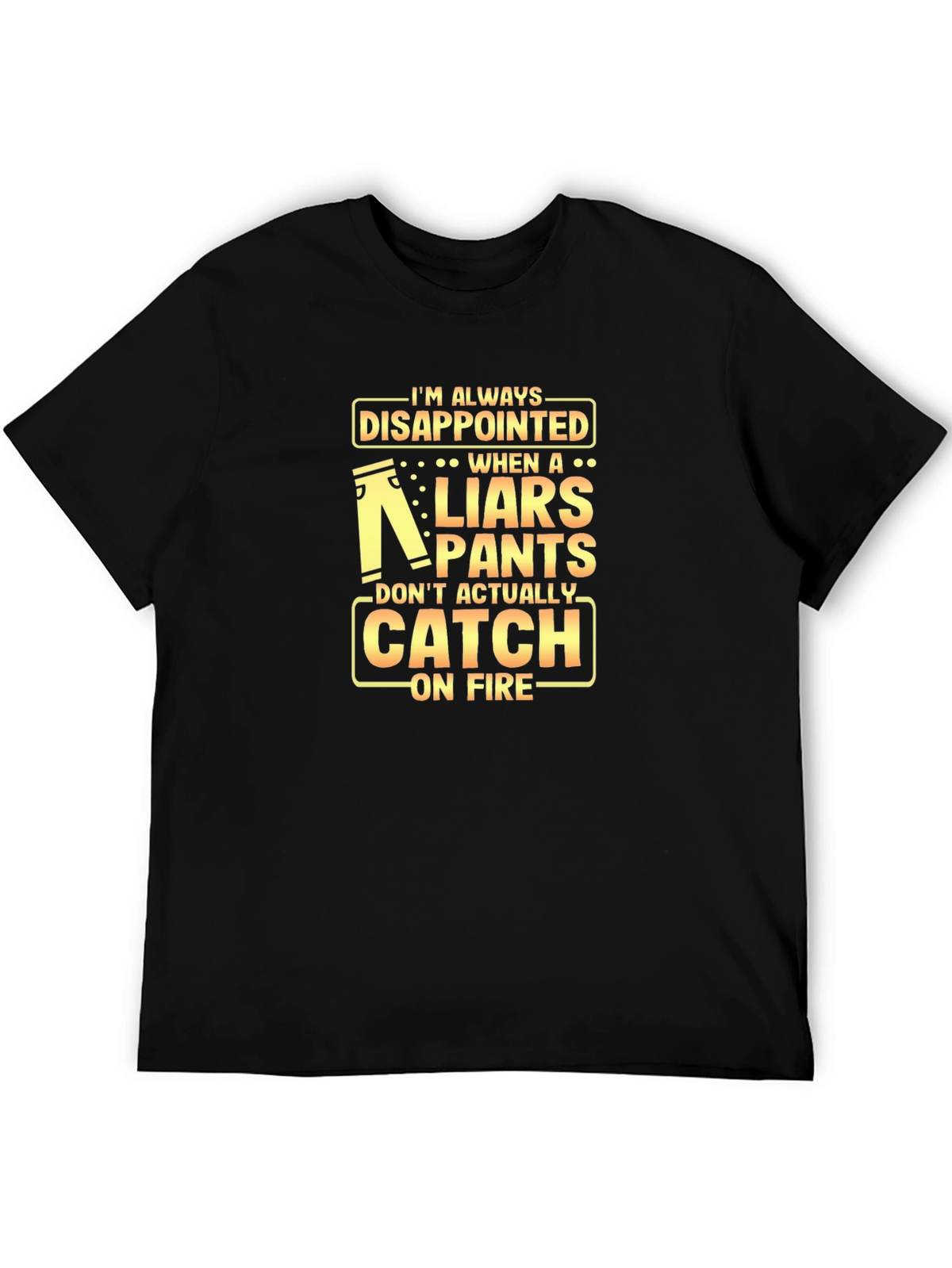Disappointed Liars Pants On Fire Graphic Tee