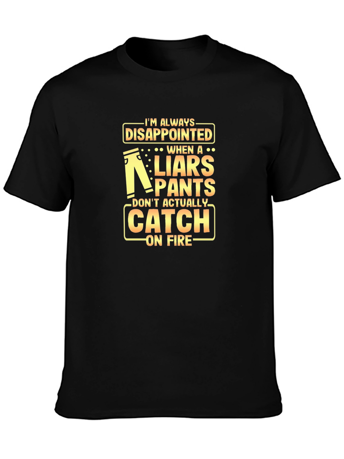 Disappointed Liars Pants On Fire Graphic Tee