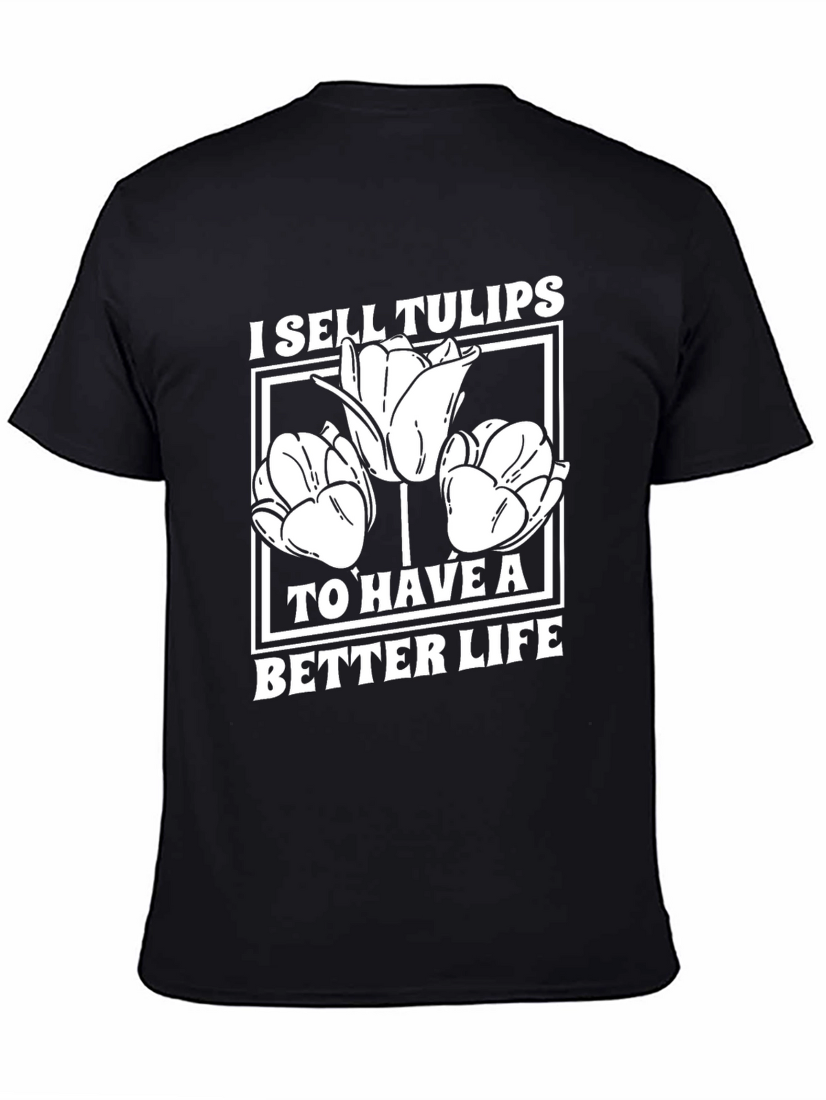 I Sell Tulips Graphic Tee - Black Cotton T-Shirt