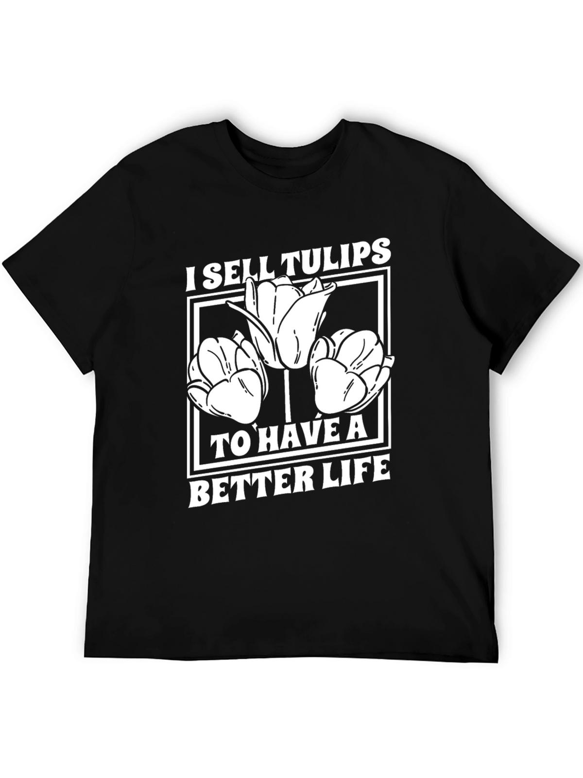I Sell Tulips Graphic Tee - Black Cotton T-Shirt