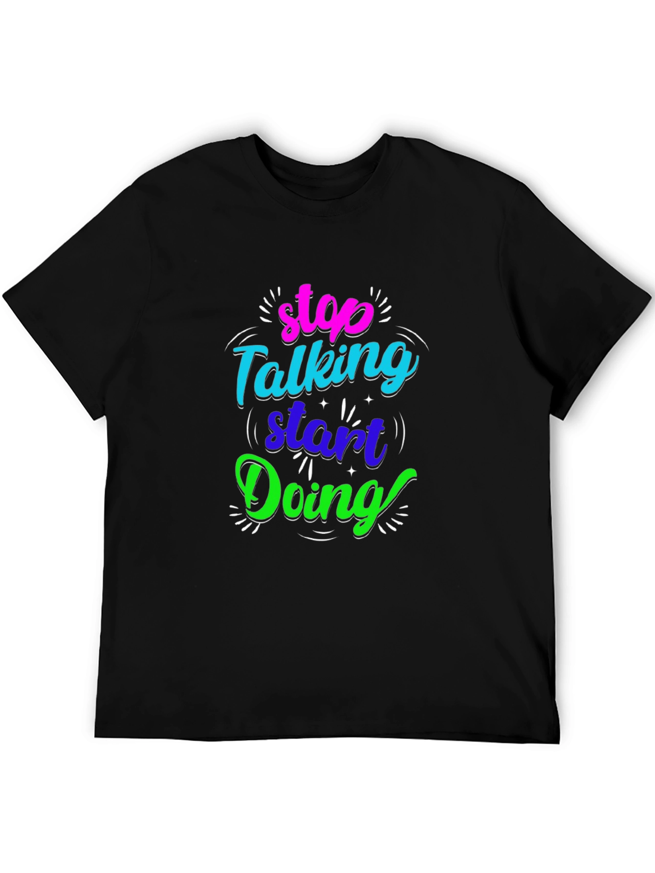 Stop Talking Start Doing Black Graphic Tee