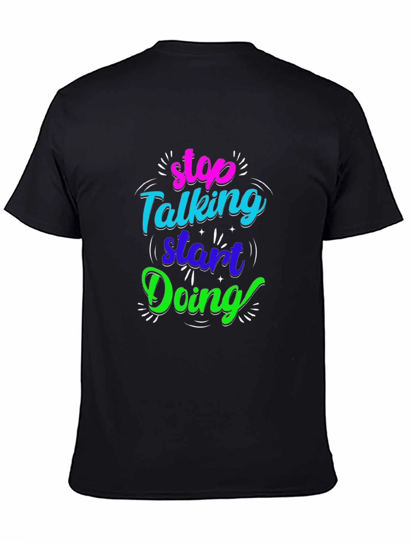 Stop Talking Start Doing Black Graphic Tee