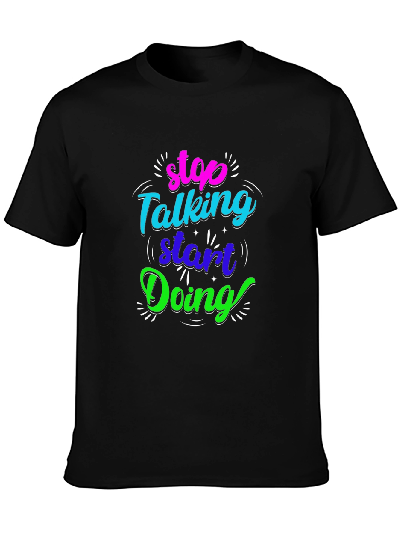 Stop Talking Start Doing Black Graphic Tee