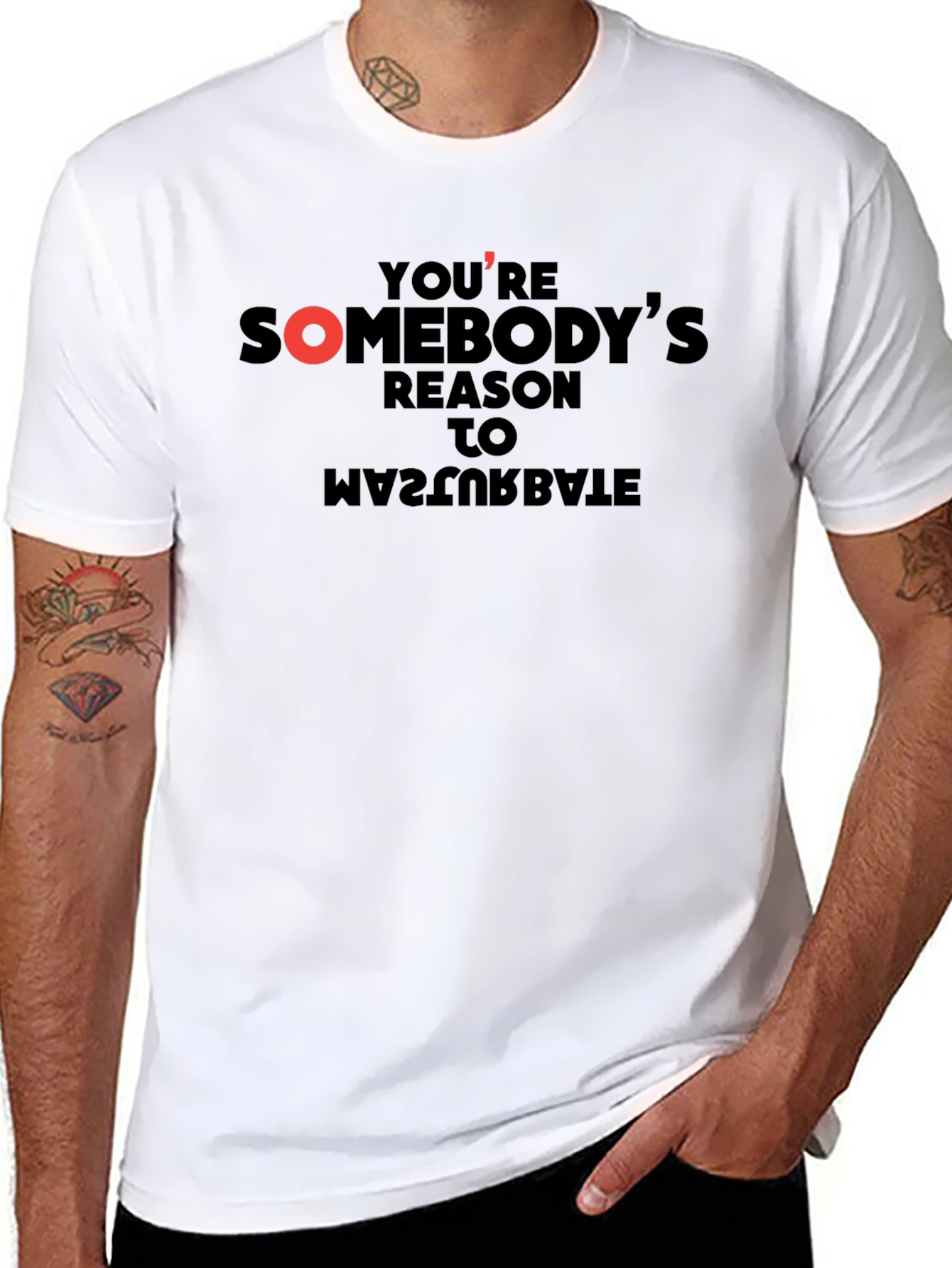 Youre Somebodys Reason T-Shirt