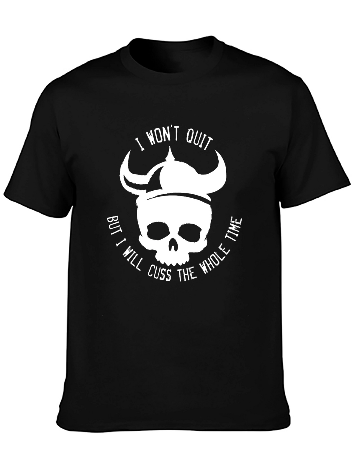 I Wont Quit Skull Viking Helmet T-Shirt